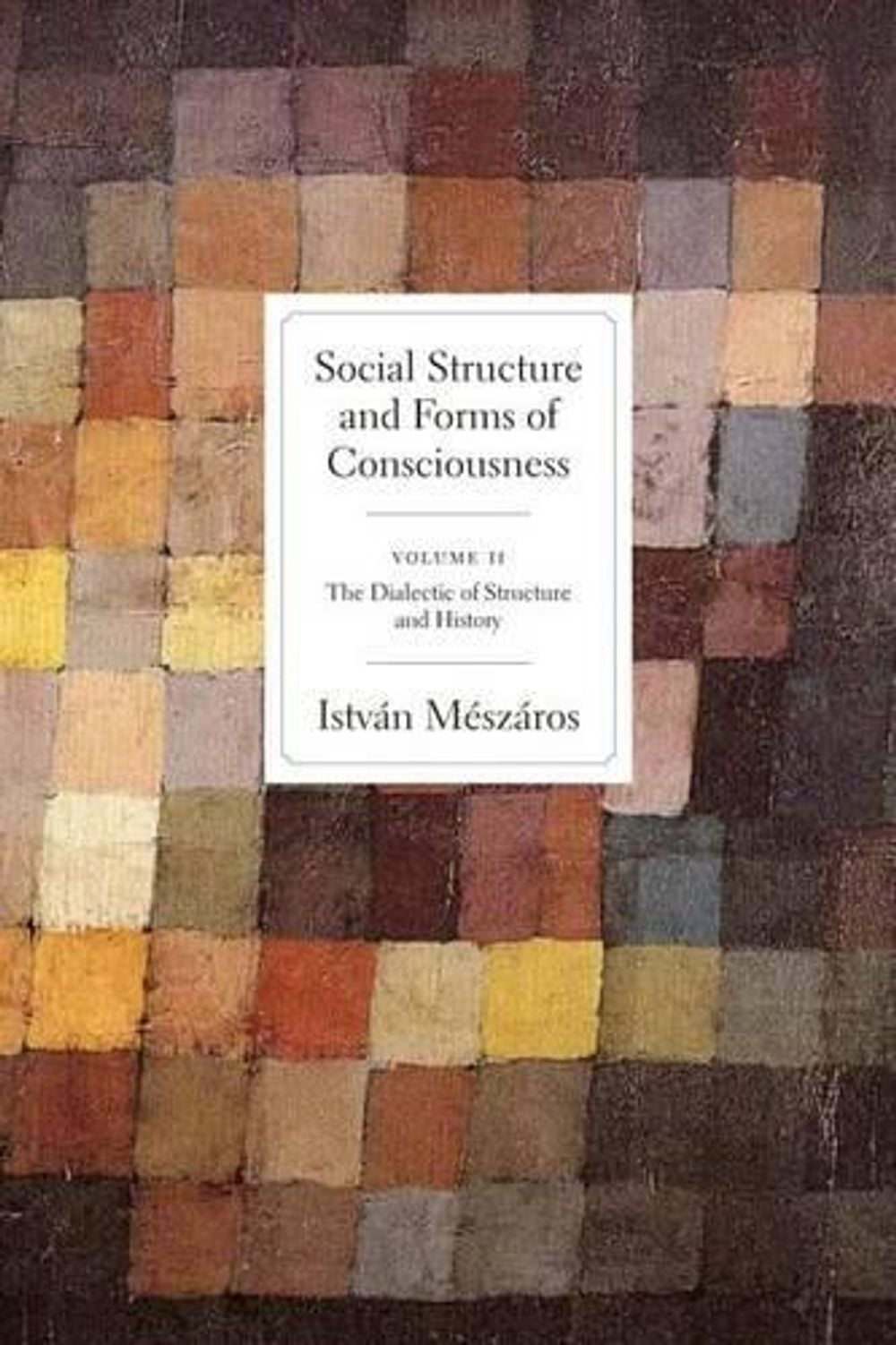 Social Structures and Forms of Consciousness by Istvan Meszaros - ISBN: 9781583672358