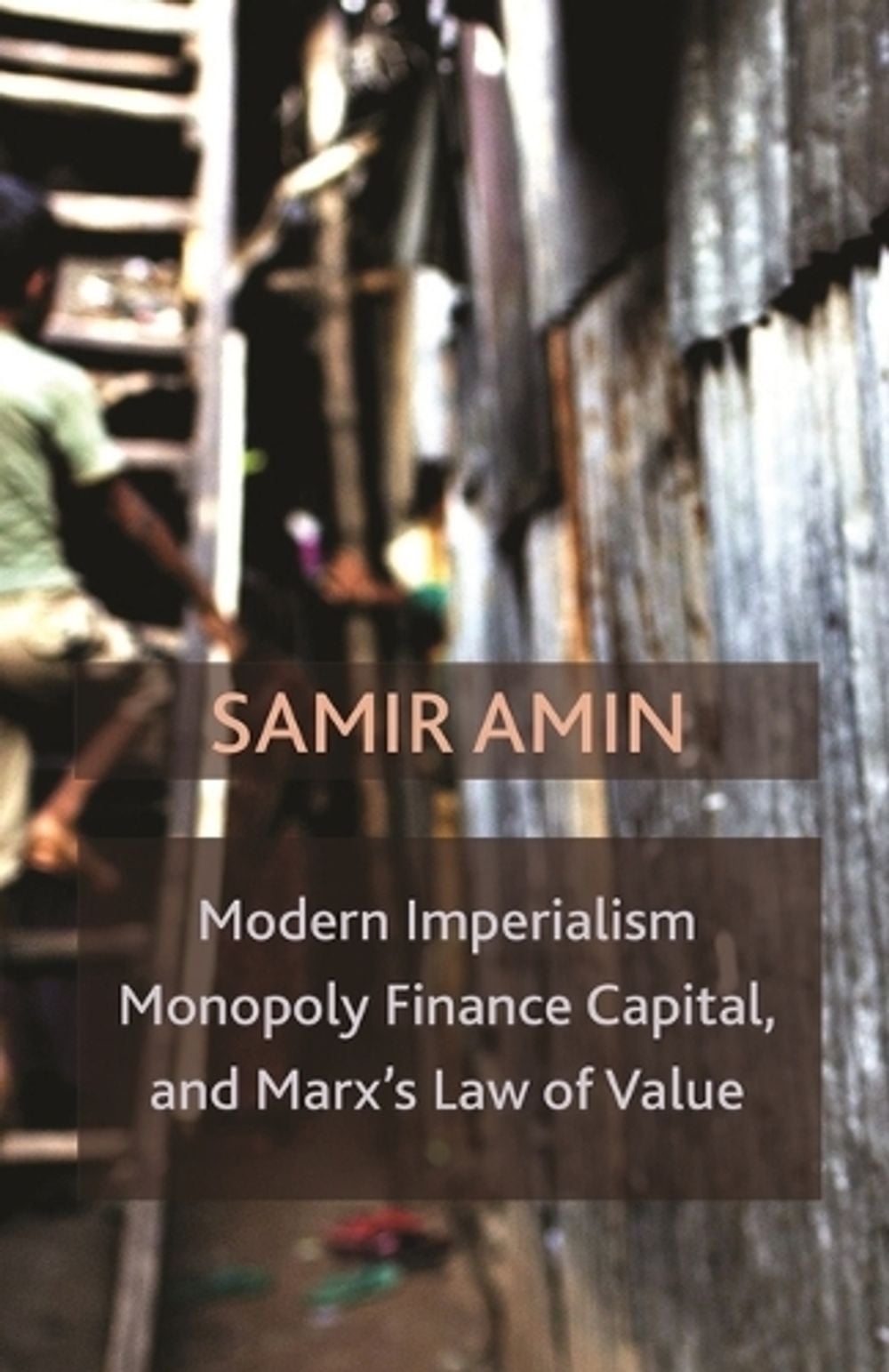 Modern Imperialism, Monopoly Finance Capital, and Marx's Law of Value by Samir Amin - ISBN: 9781583676554