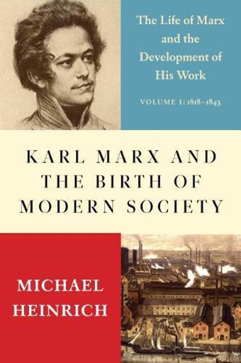 Karl Marx and the Birth of Modern Society by Michael Heinrich - ISBN: 9781583677353