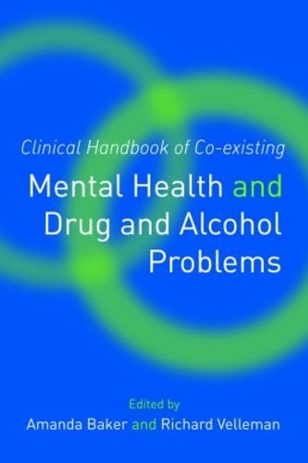 Coexisting Problems Clinical Handbook of Co-existing Mental Health and Drug and Alcohol ...