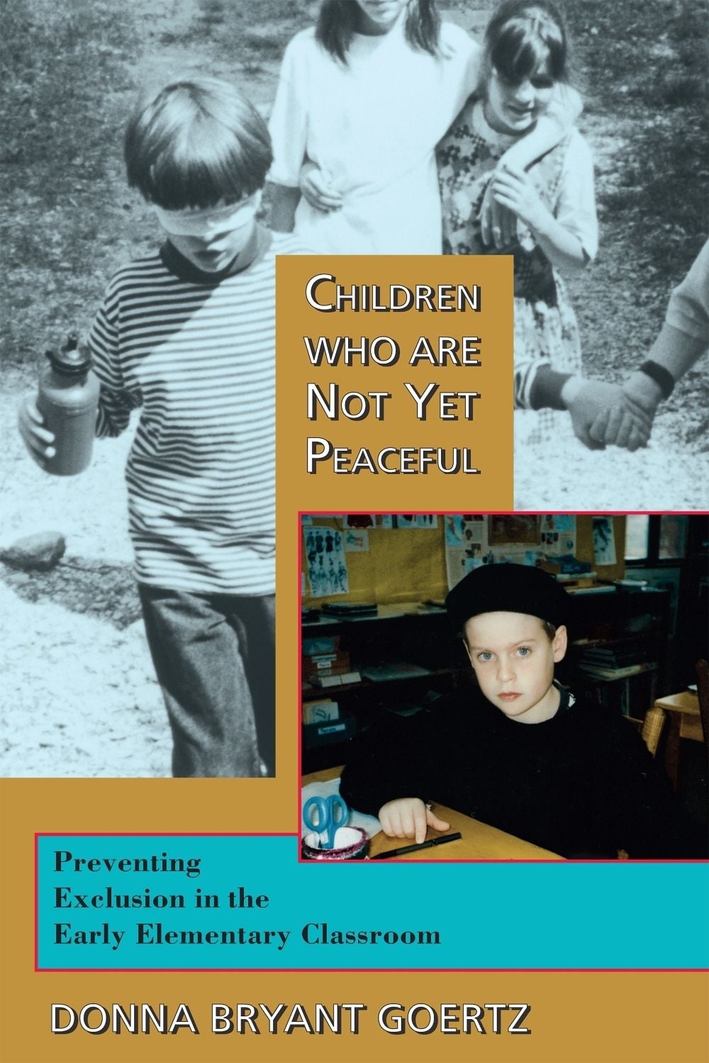 Children Who Are Not Yet Peaceful by Donna Bryant Goertz - ISBN: 9781583940327