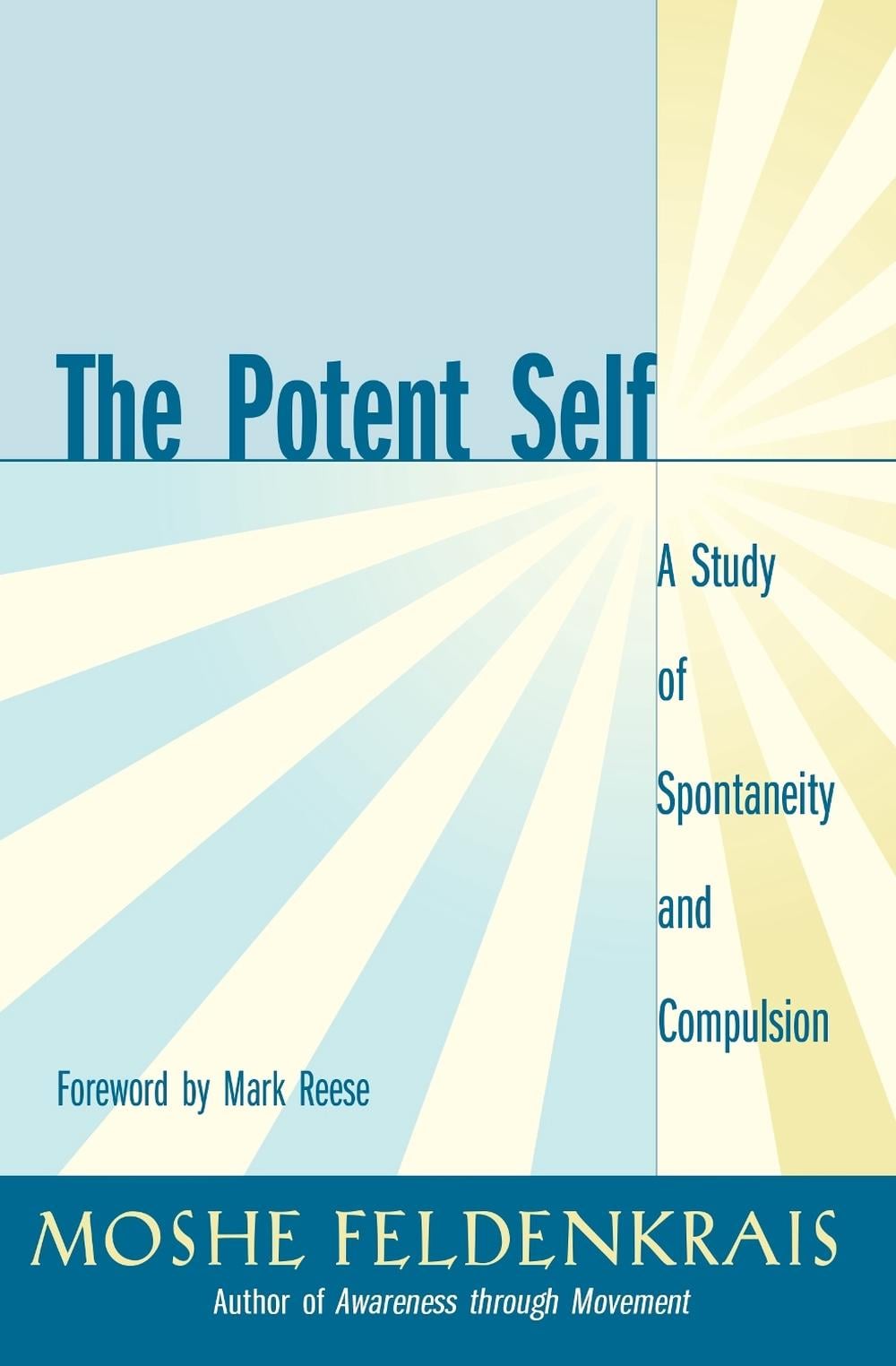 The Potent Self by Moshe Feldenkrais - ISBN: 9781583940686