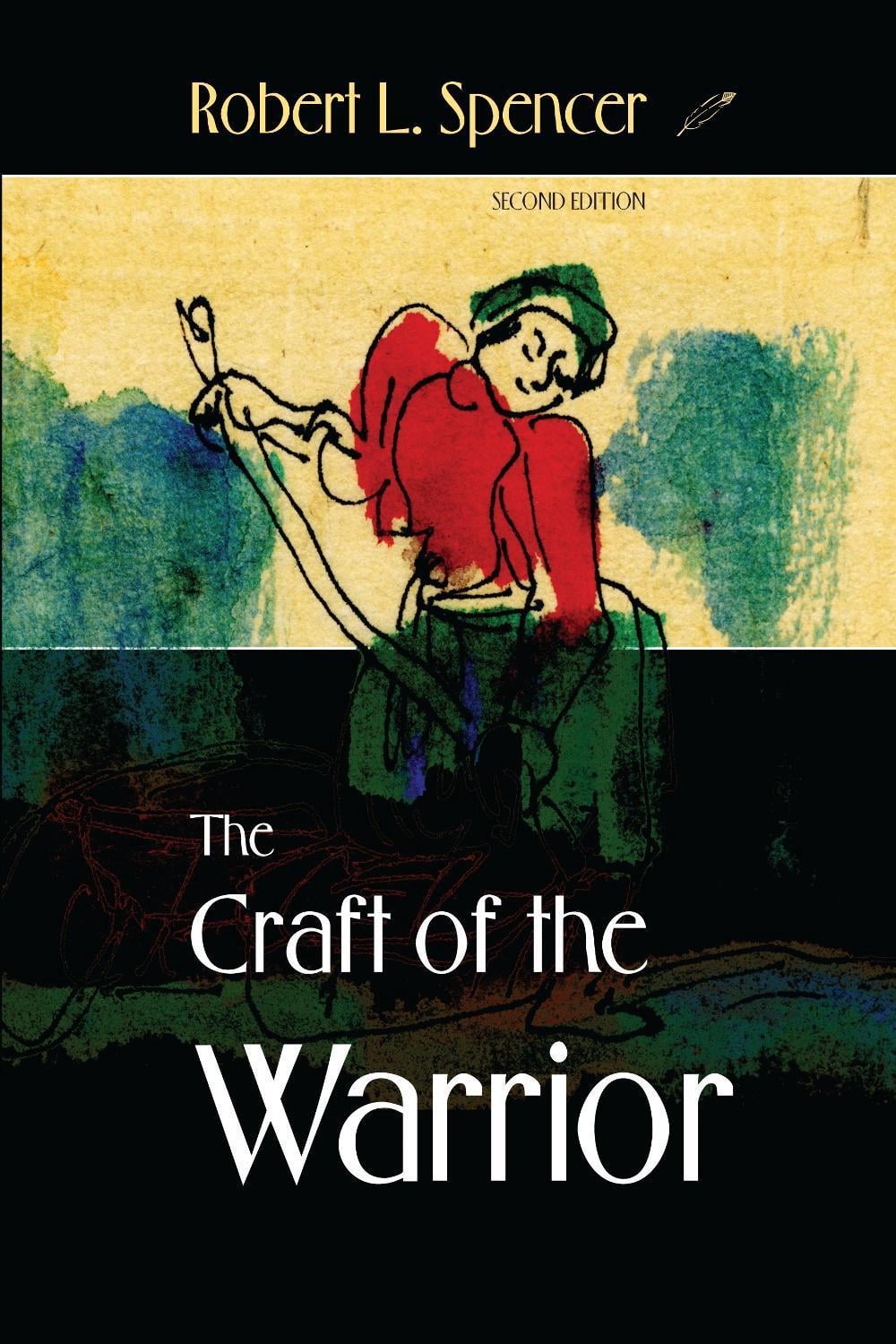 The Craft of the Warrior by Robert L. Spencer - ISBN: 9781583941430