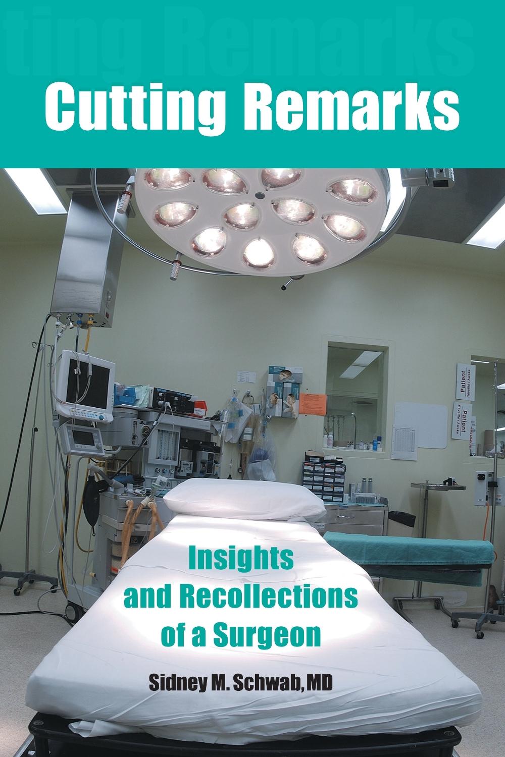 Cutting Remarks by Sidney M. Schwab - ISBN: 9781583941478