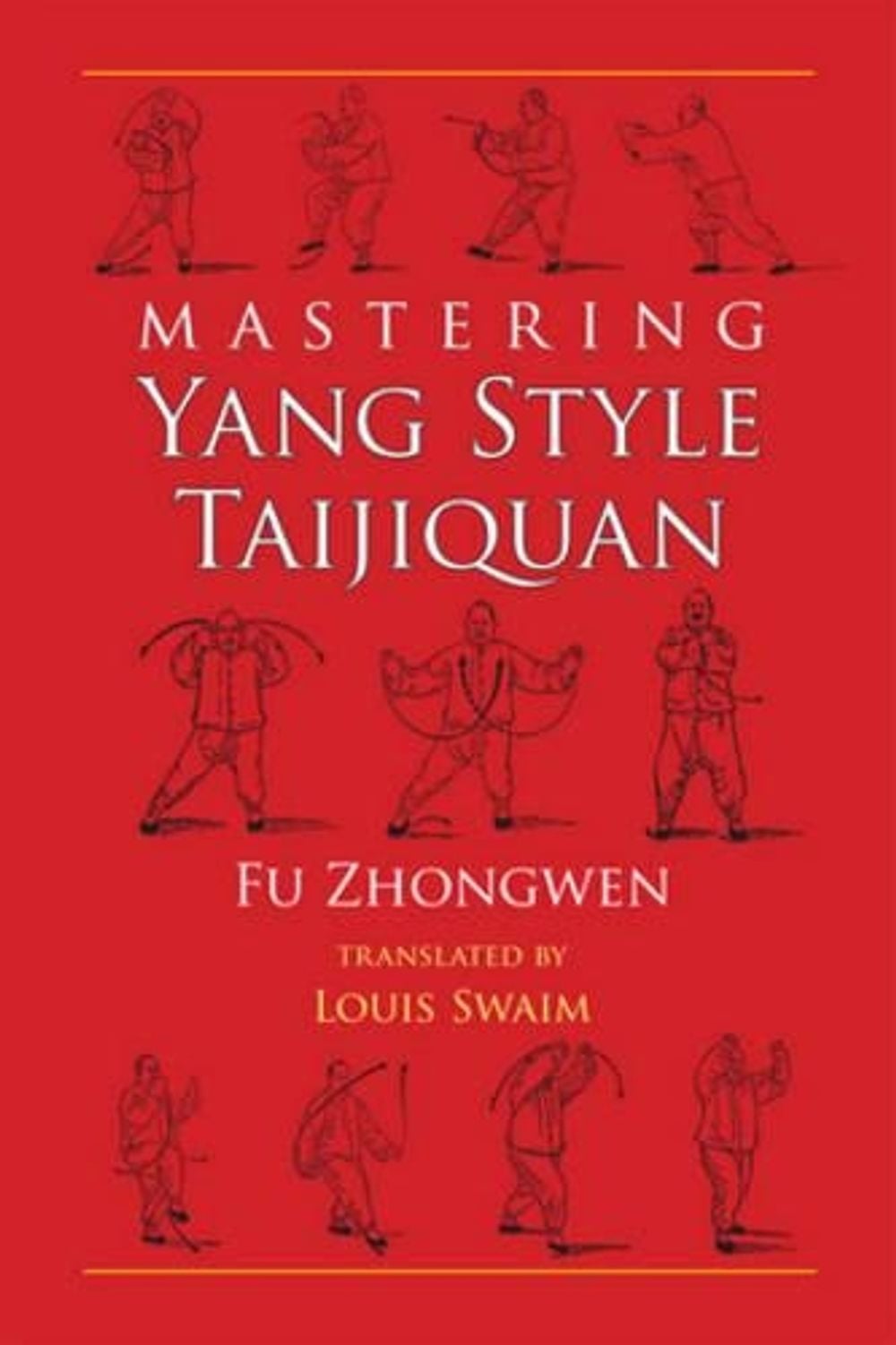 Mastering Yang Style Taijiquan by Fu Zhongwen - ISBN: 9781583941522