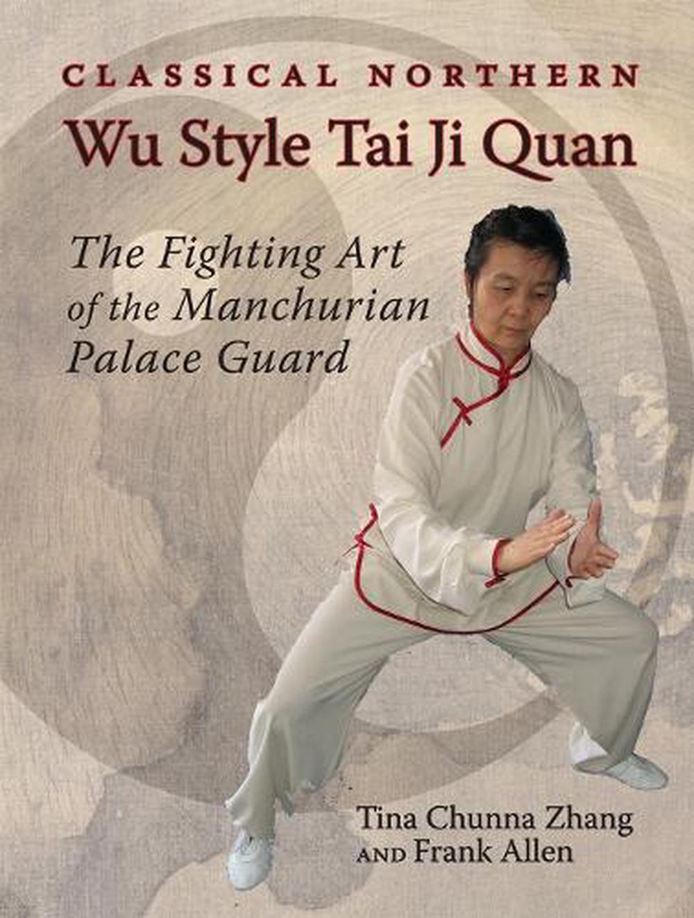 Classical Northern Wu Style Tai Ji Quan by Frank Allen - ISBN: 9781583941546
