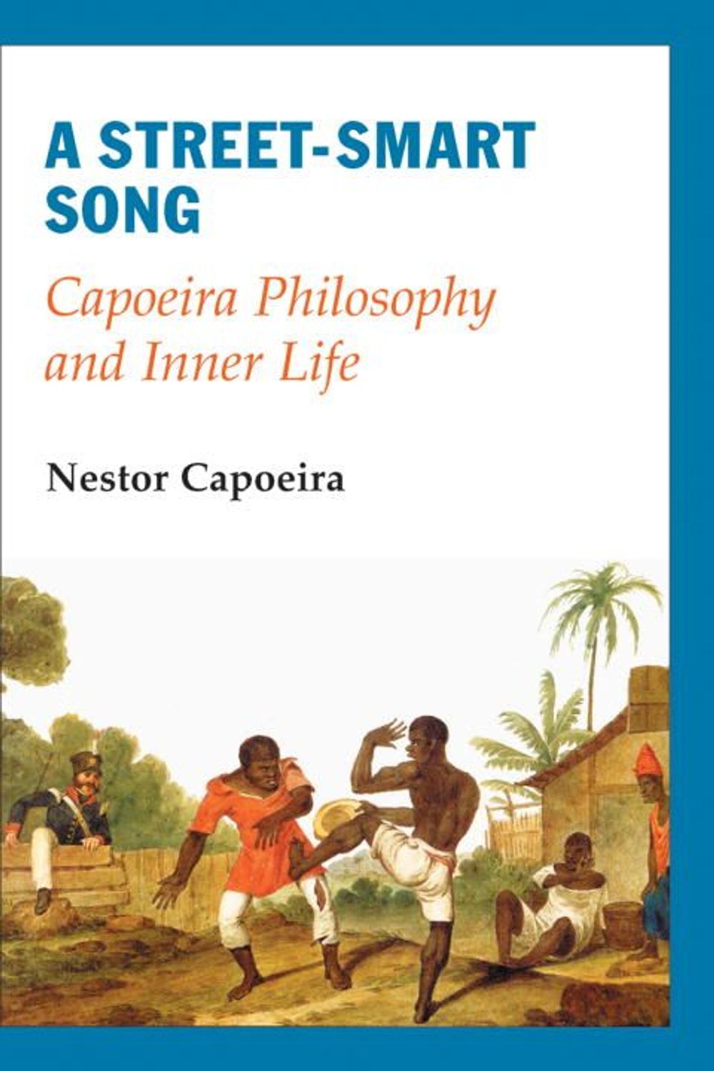 A Street-Smart Song by Nestor Capoeira - ISBN: 9781583941553