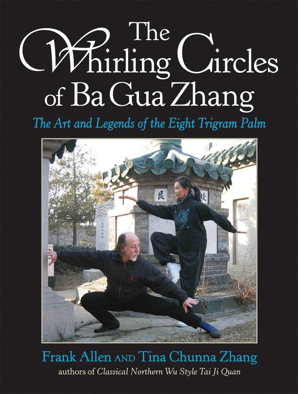 The Whirling Circles of Ba Gua Zhang by Frank Allen - ISBN: 9781583941898