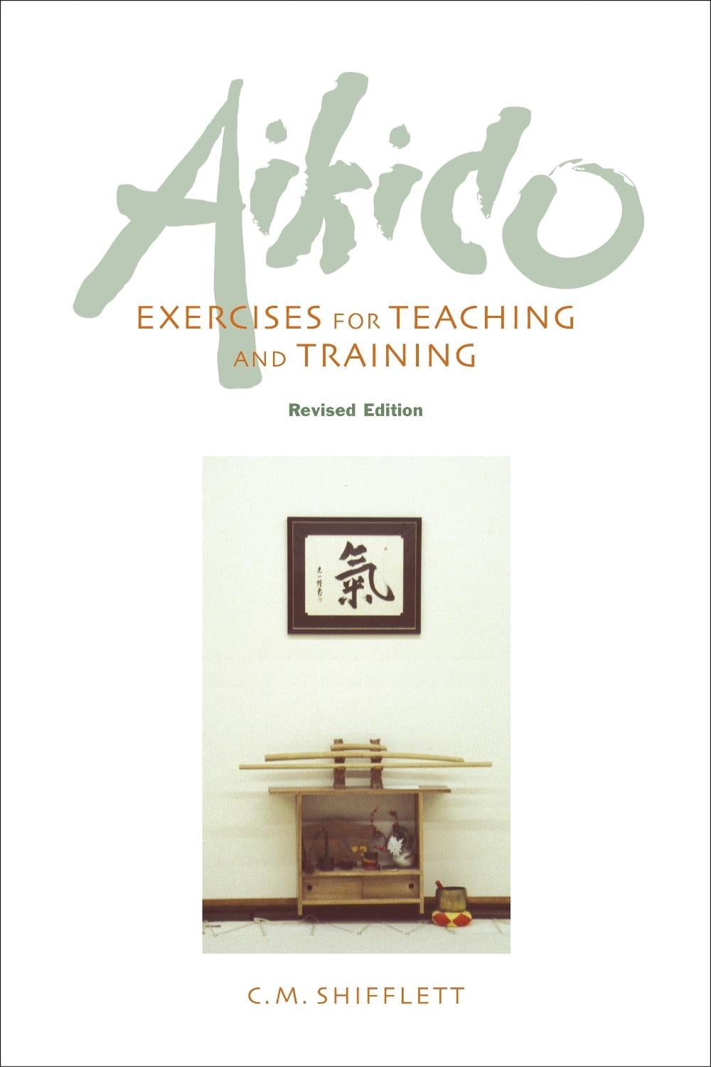 Aikido Exercises for Teaching and Training by C.M. Shifflett - ISBN: 9781583942178