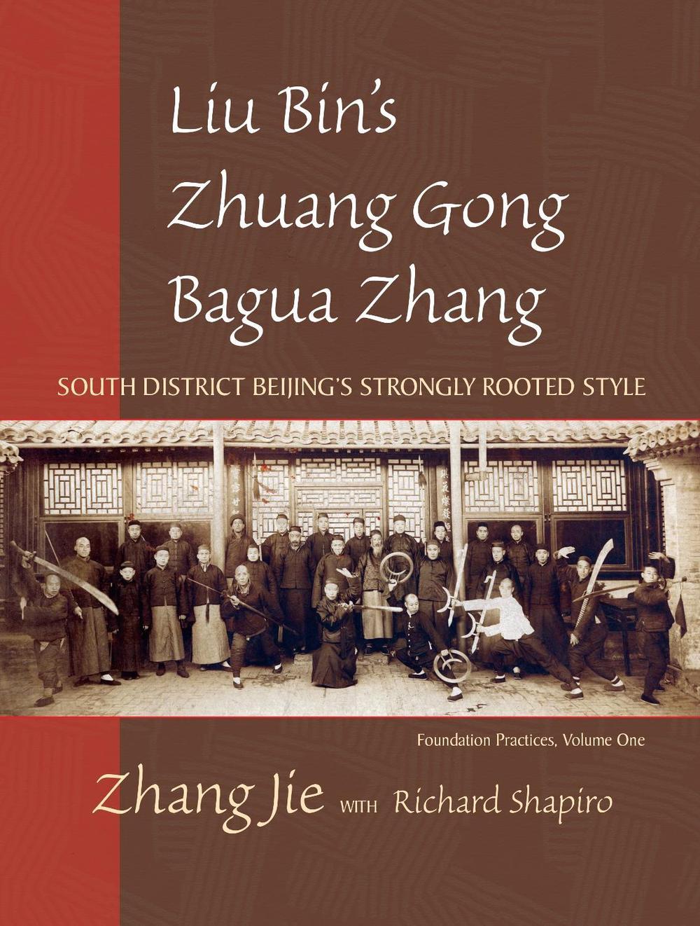 Liu Bin's Zhuang Gong Bagua Zhang, Volume One by Jie Zhang - ISBN: 9781583942185
