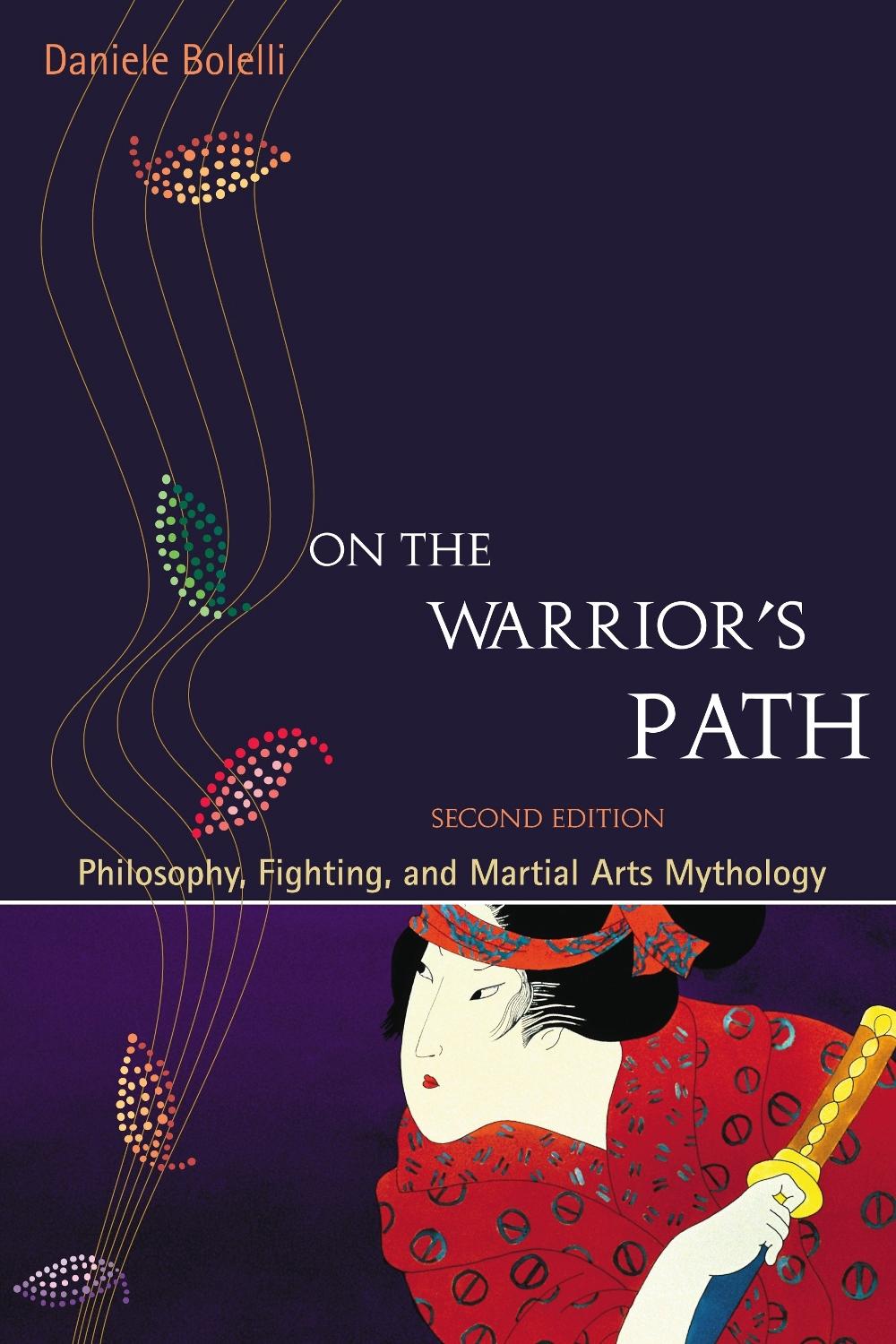 On the Warrior's Path, Second Edition by Daniele Bolelli - ISBN: 9781583942192