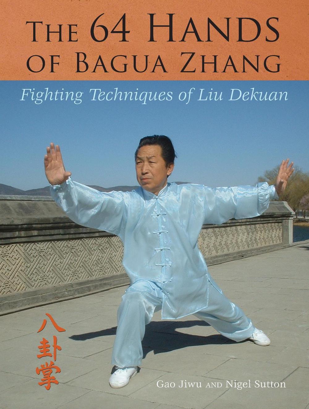 The 64 Hands of Bagua Zhang by Nigel Sutton - ISBN: 9781583942376