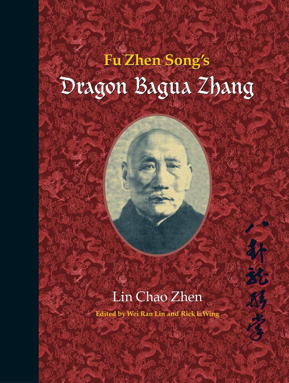 Fu Zhen Song's Dragon Bagua Zhang by Lin Chao Zhen - ISBN: 9781583942383