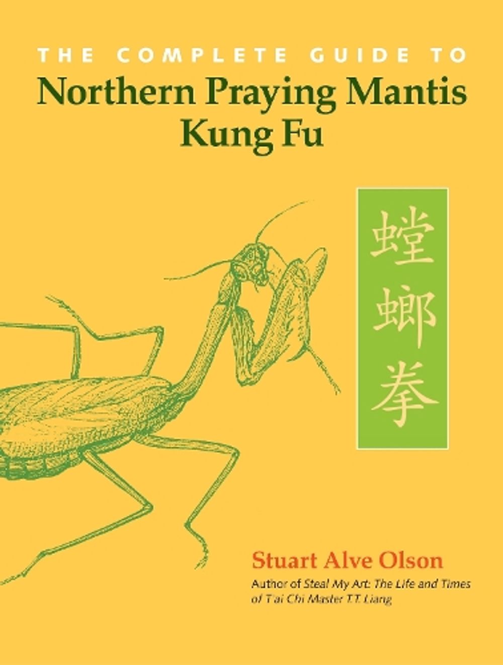 The Complete Guide to Northern Praying Mantis Kung Fu by Stuart Alve Olson - ISBN: 9781583942406