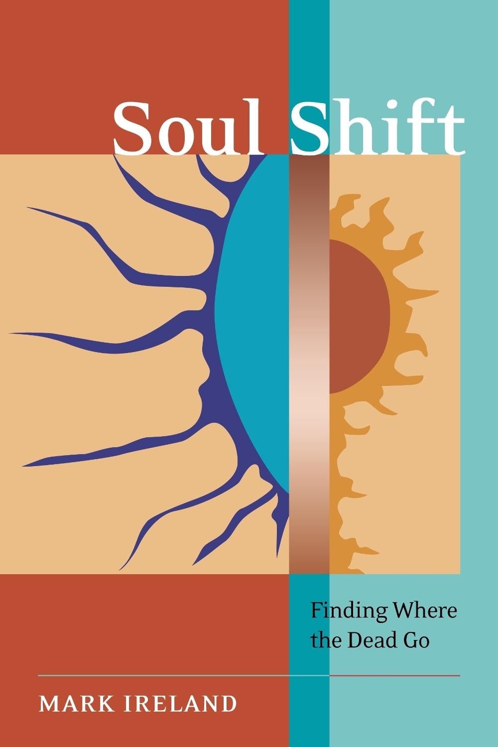 Soul Shift by Mark Ireland - ISBN: 9781583942512