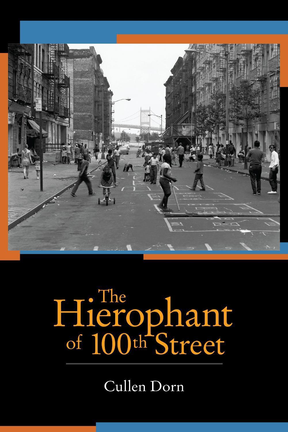 The Hierophant of 100th Street by Cullen Dorn - ISBN: 9781583942536