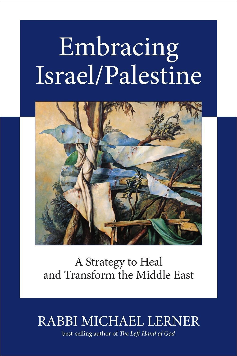 Embracing Israel/Palestine by Michael Lerner - ISBN: 9781583943076