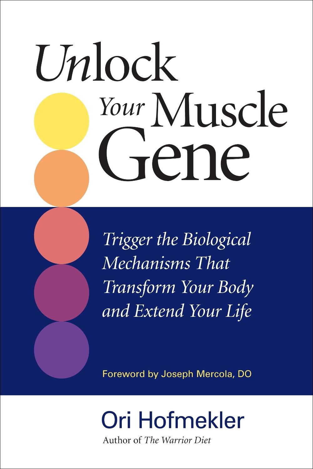 Unlock Your Muscle Gene by Ori Hofmekler - ISBN: 9781583943090