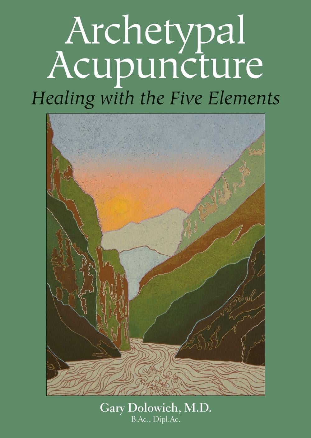 Archetypal Acupuncture by Gary Dolowich - ISBN: 9781583943106