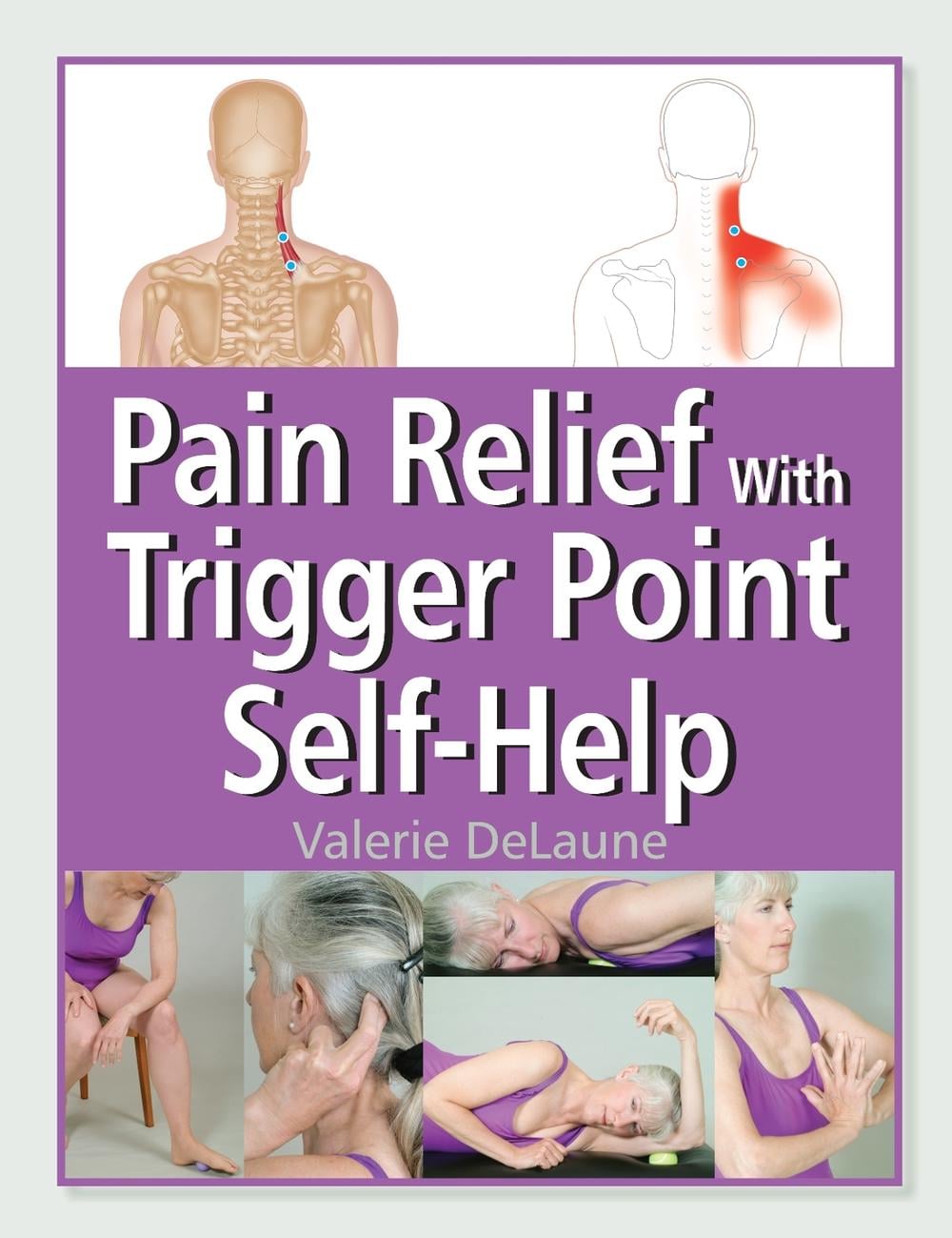 Pain Relief with Trigger Point Self-Help by Valerie Delaune - ISBN: 9781583944004
