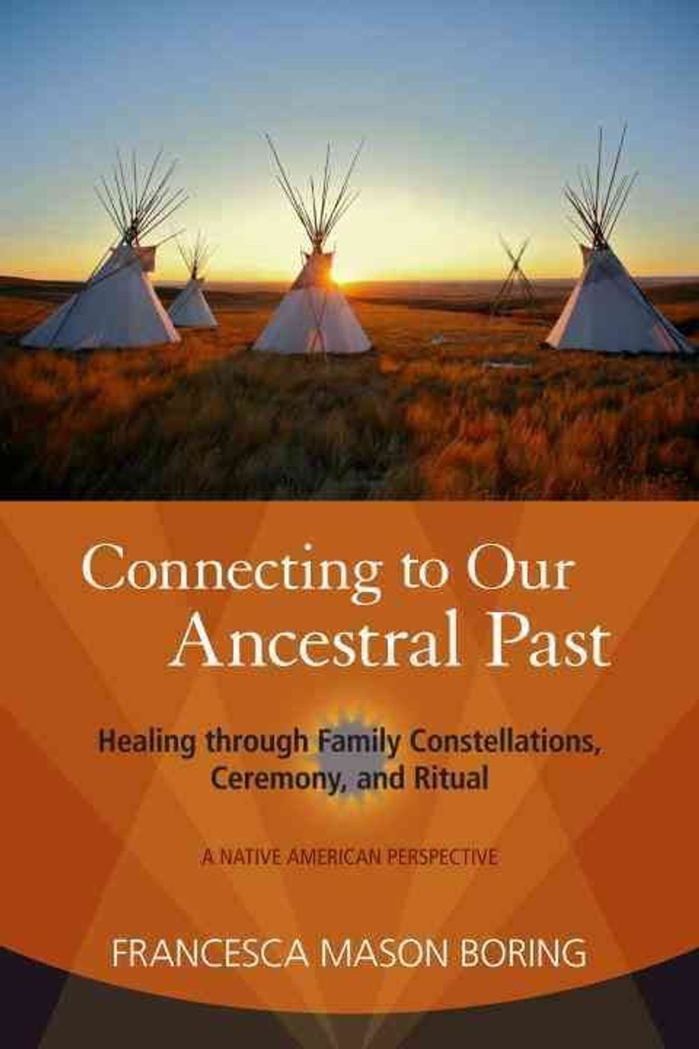 Connecting to Our Ancestral Past by Francesca Mason Boring - ISBN: 9781583944479