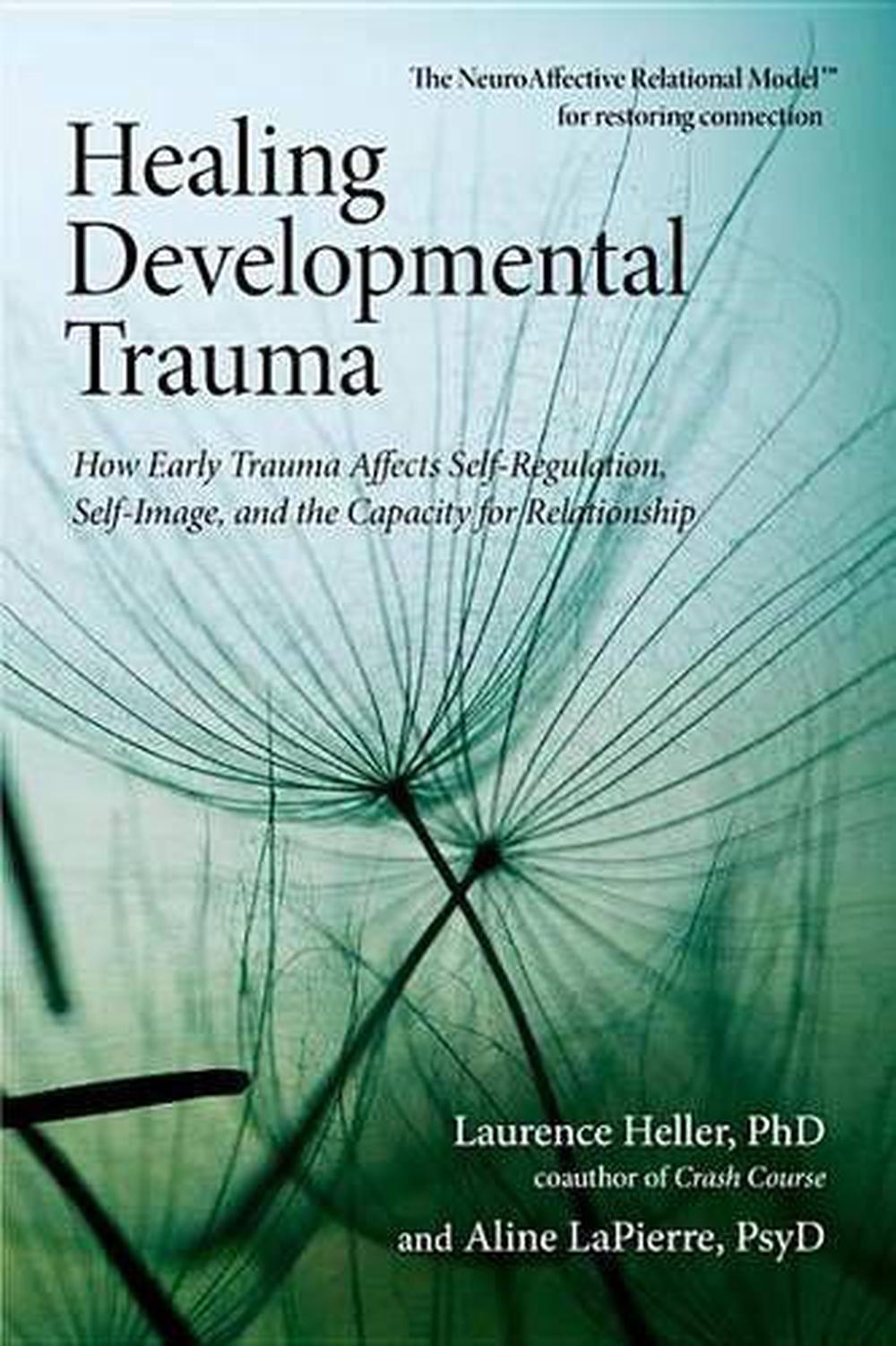 Healing Developmental Trauma by Laurence Heller - ISBN: 9781583944899