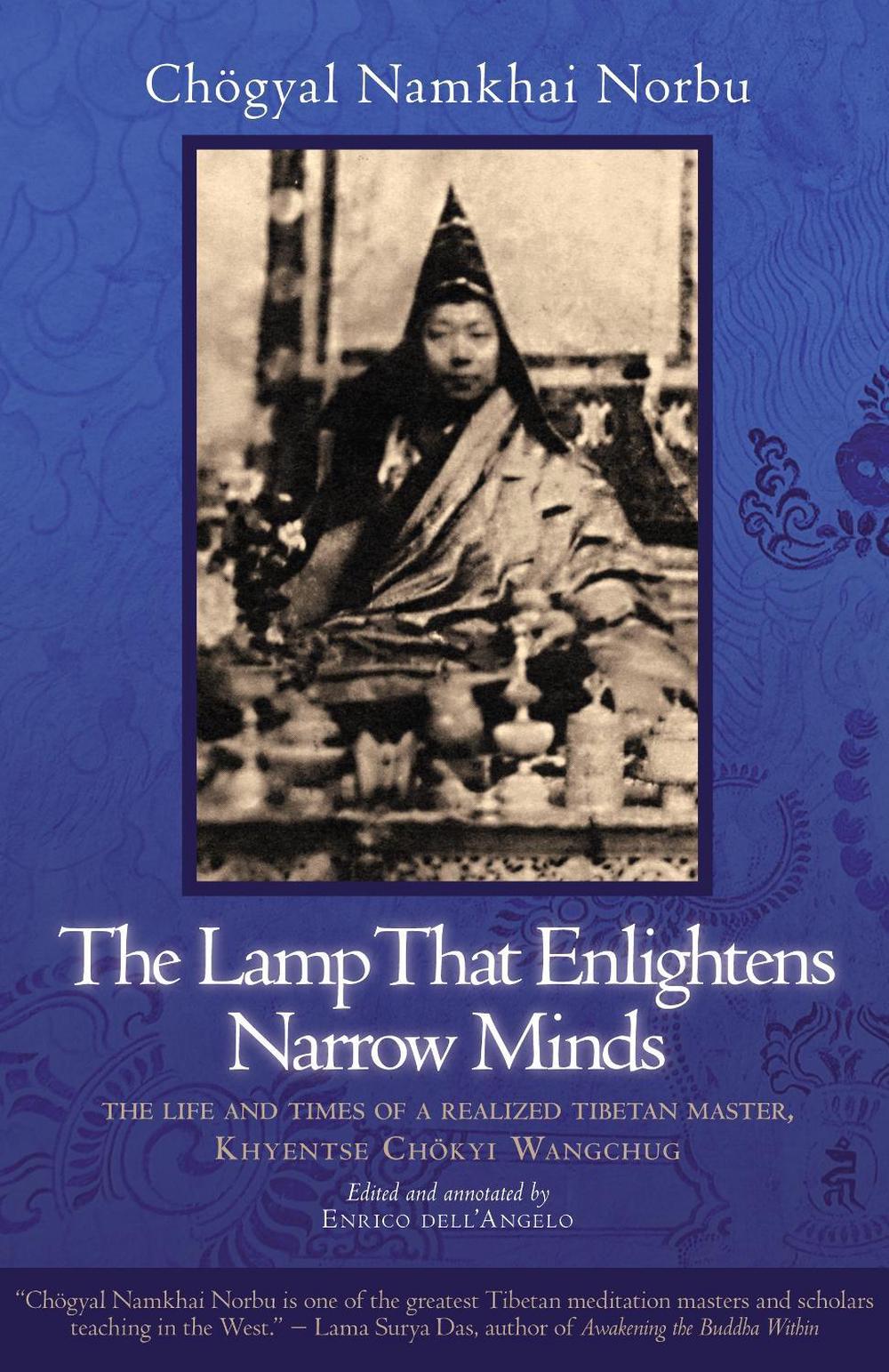 The Lamp That Enlightens Narrow Minds by Chogyal Namkhai Norbu - ISBN: 9781583944929