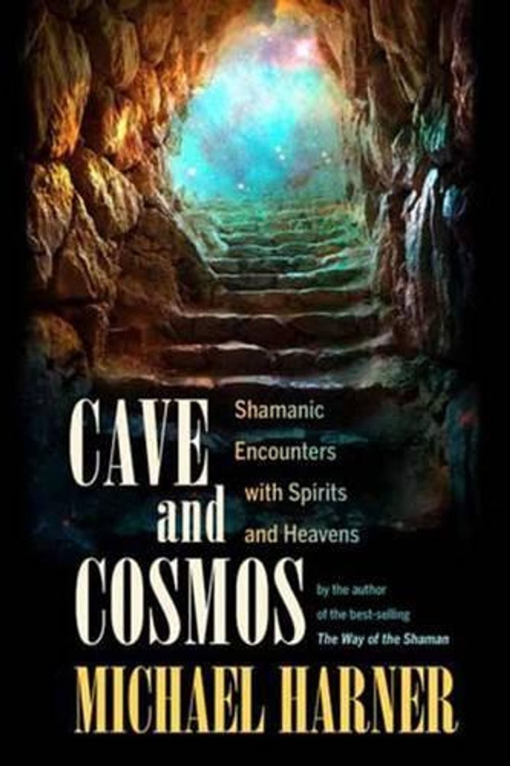 Cave and Cosmos by Michael Harner - ISBN: 9781583945469