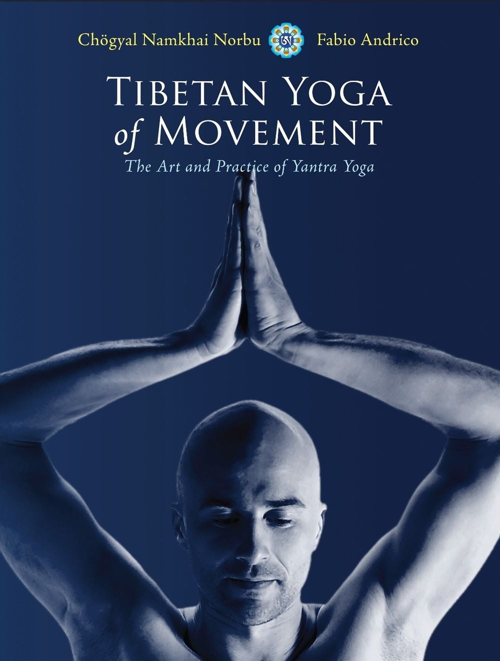 Tibetan Yoga of Movement by Chogyal Namkhai Norbu - ISBN: 9781583945568