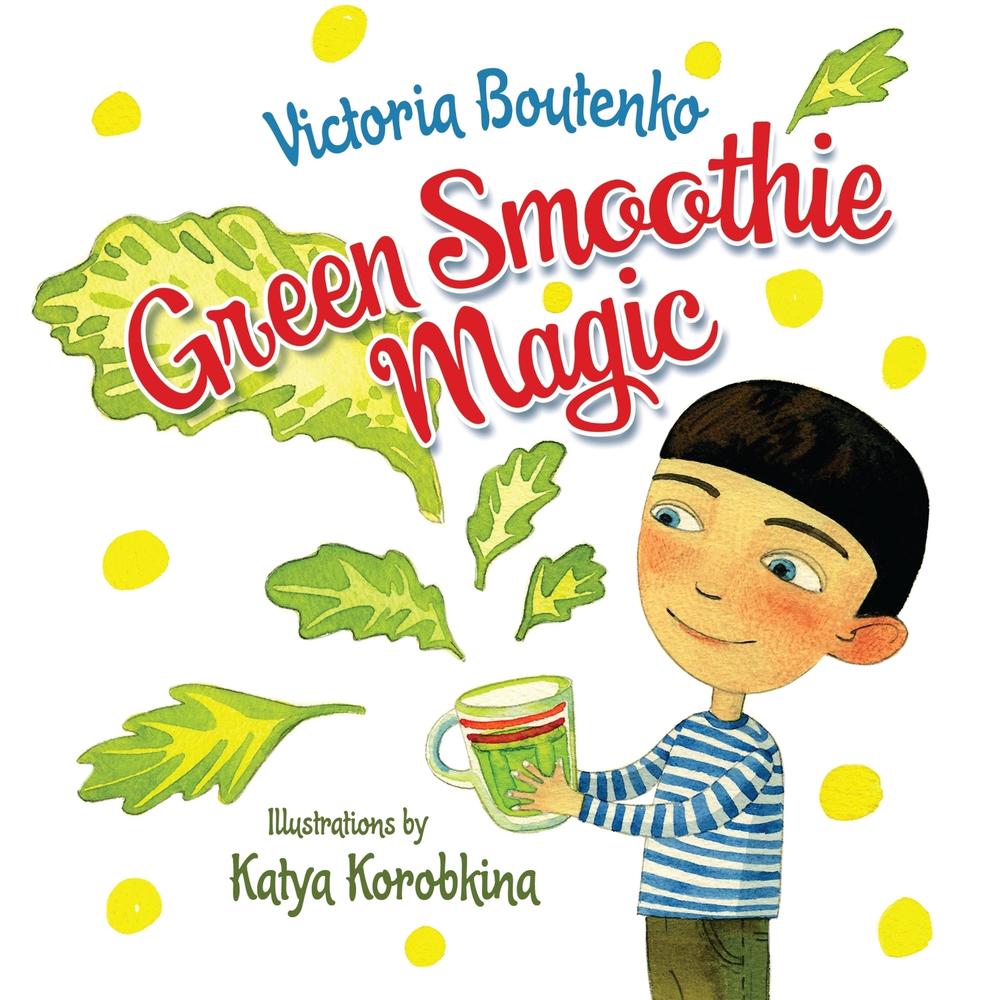 Green Smoothie Magic by Victoria Boutenko - ISBN: 9781583946015