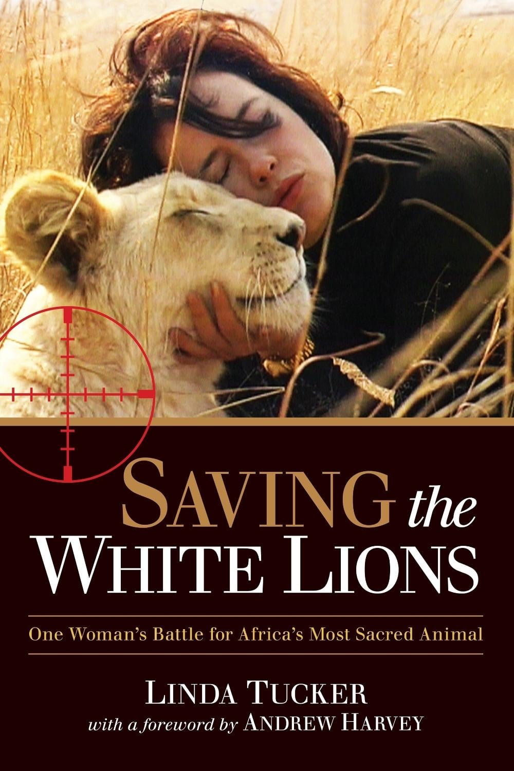 Saving the White Lions by Linda Tucker - ISBN: 9781583946053