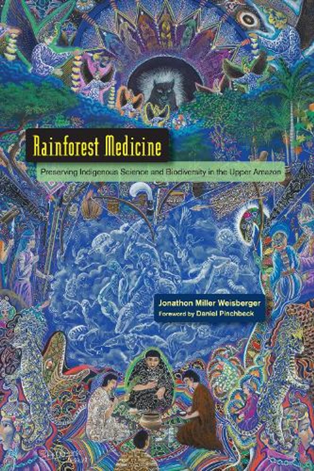 Rainforest Medicine by Jonathon Miller Weisberger - ISBN: 9781583946084