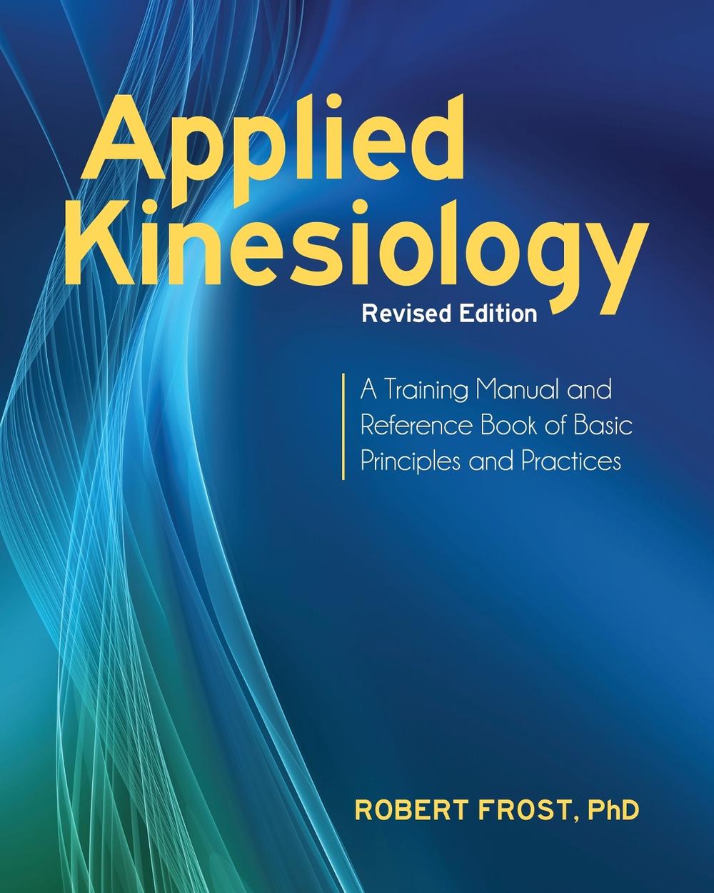 Applied Kinesiology, Revised Edition by Robert Frost - ISBN: 9781583946121