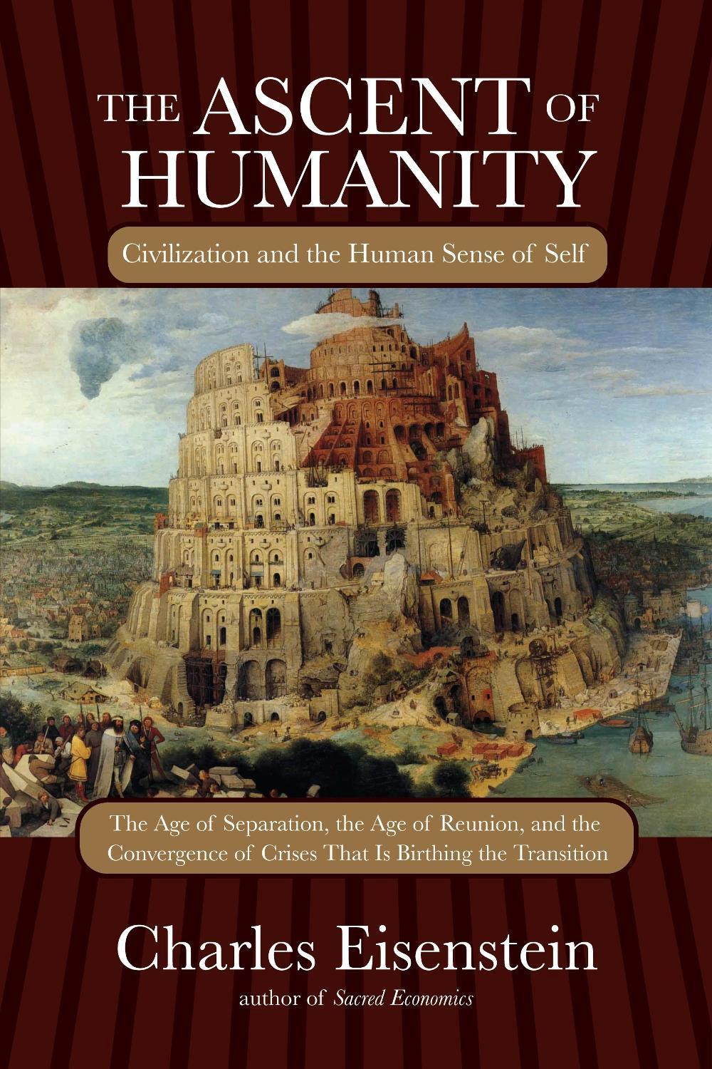 The Ascent of Humanity by Charles Eisenstein - ISBN: 9781583946367