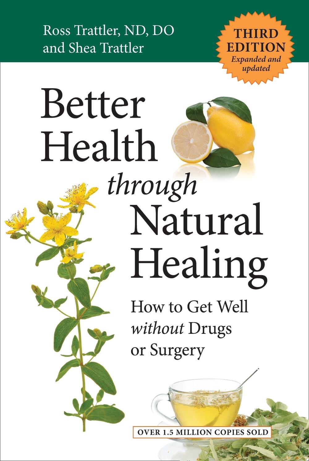 Better Health Through Natural Healing, Third Edition How to Get Well
