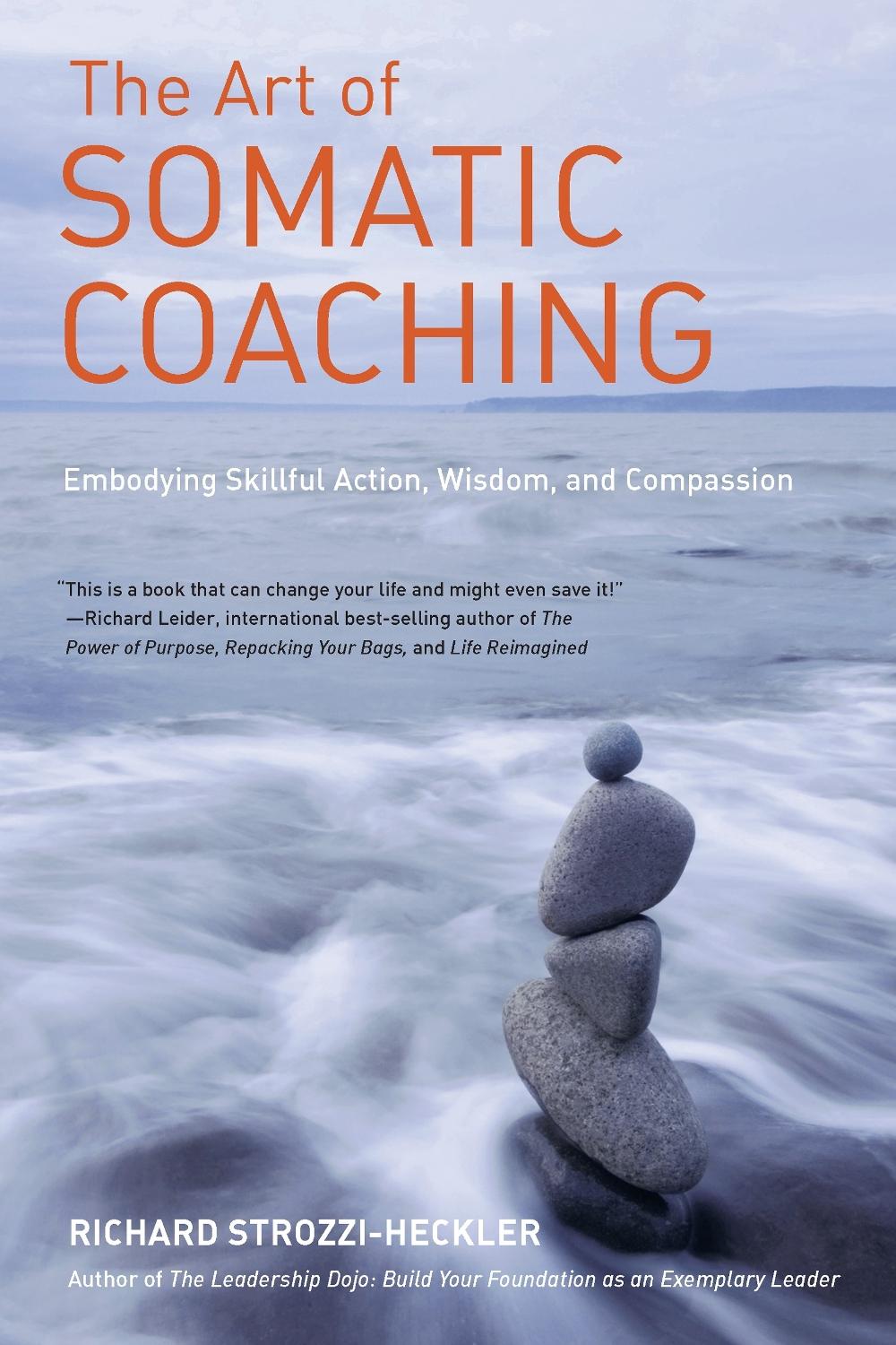 The Art of Somatic Coaching by Richard Strozzi-Heckler - ISBN: 9781583946732