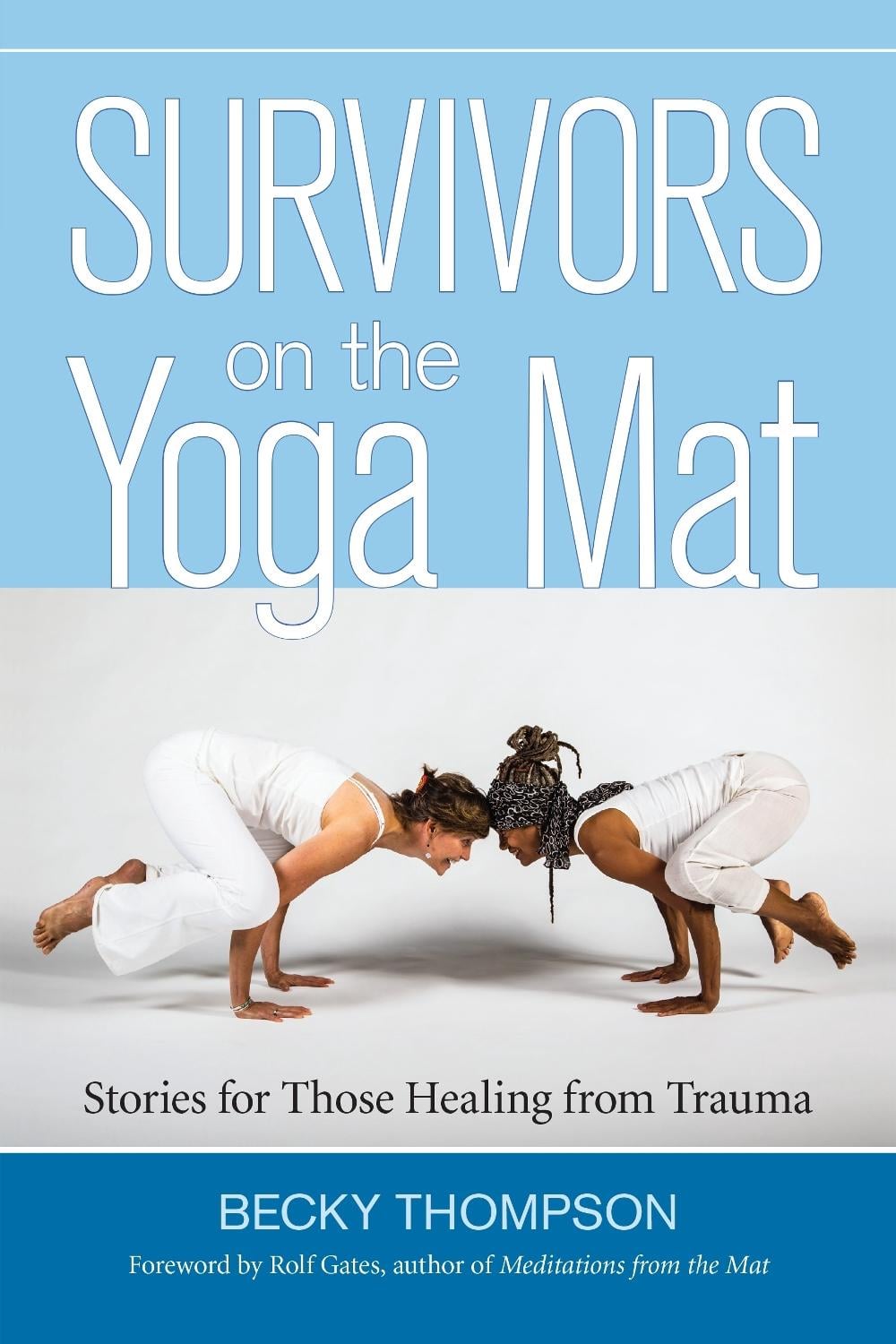 Survivors on the Yoga Mat by Becky Thompson - ISBN: 9781583948262