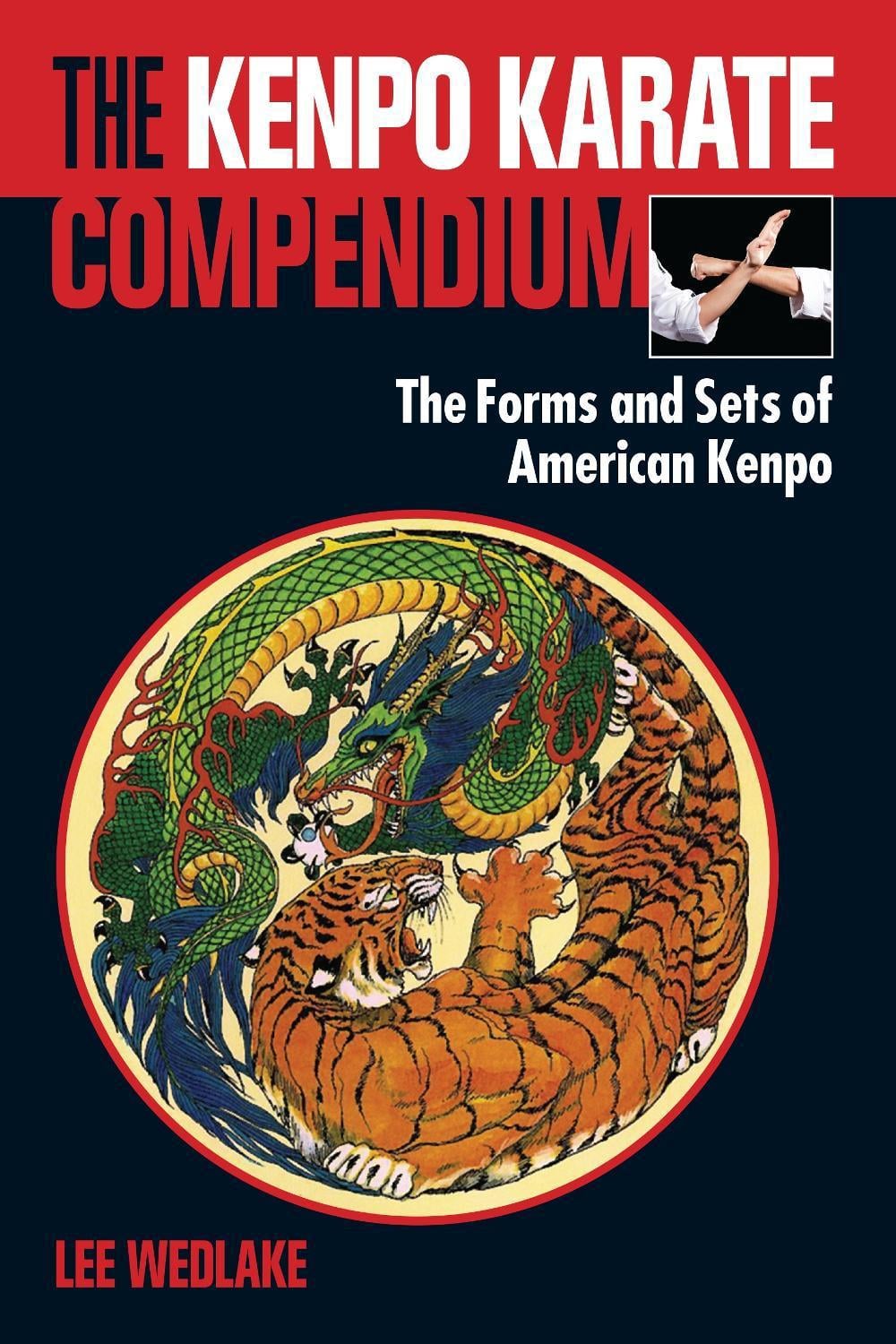 The Kenpo Karate Compendium by Lee Wedlake - ISBN: 9781583948514