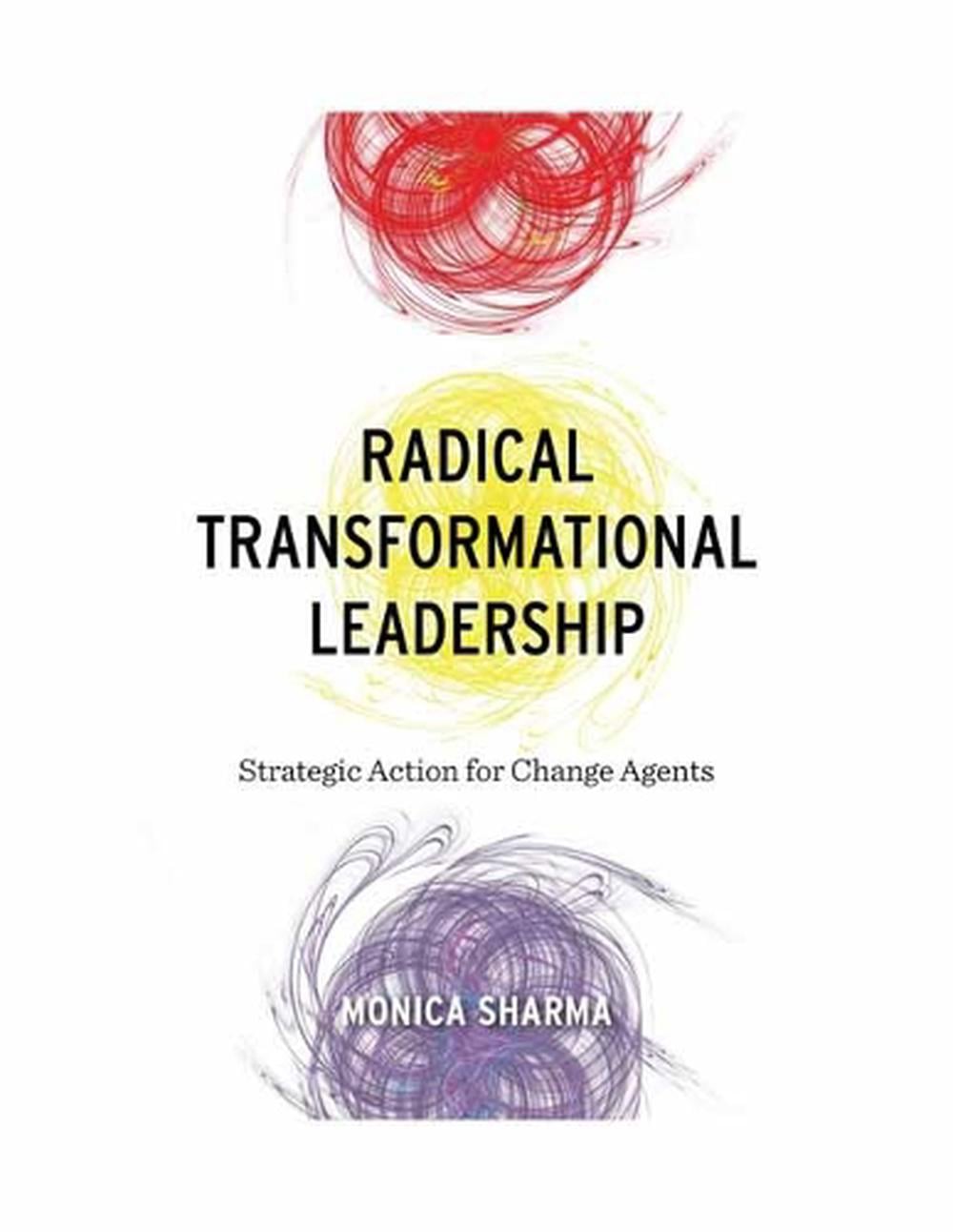 Radical Transformational Leadership by Monica Sharma - ISBN: 9781583948958