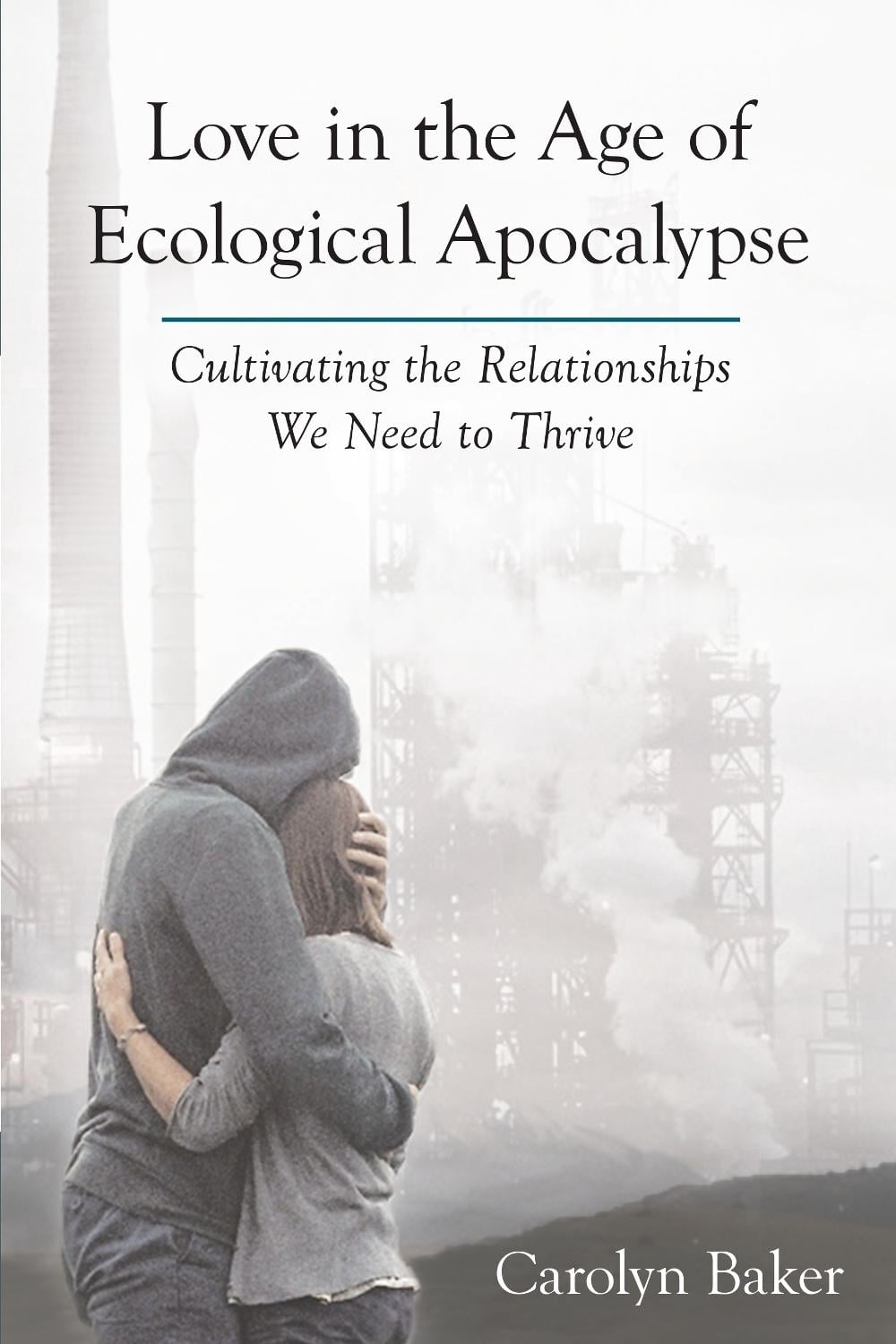 Love in the Age of Ecological Apocalypse by Carolyn Baker - ISBN: 9781583948996