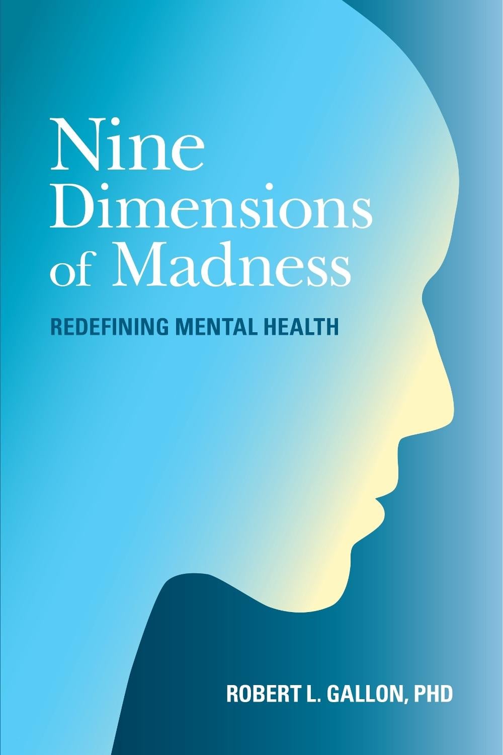 Nine Dimensions of Madness by Robert L. Gallon - ISBN: 9781583949269