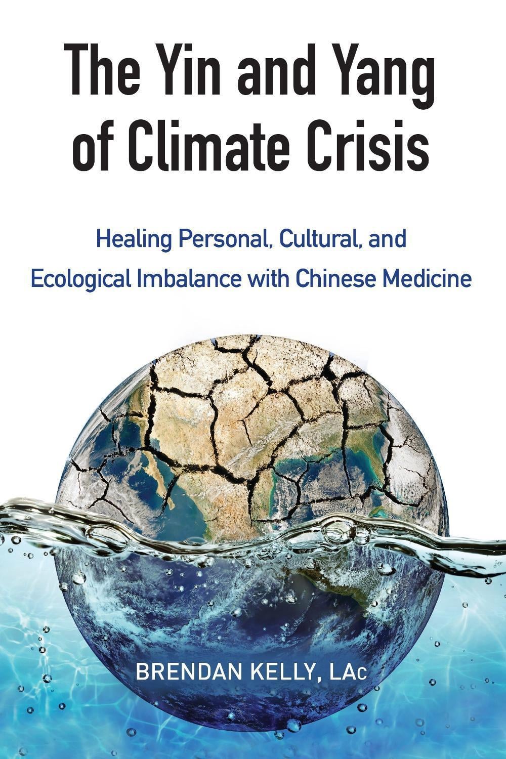 The Yin and Yang of Climate Crisis by Brendan Kelly - ISBN: 9781583949511