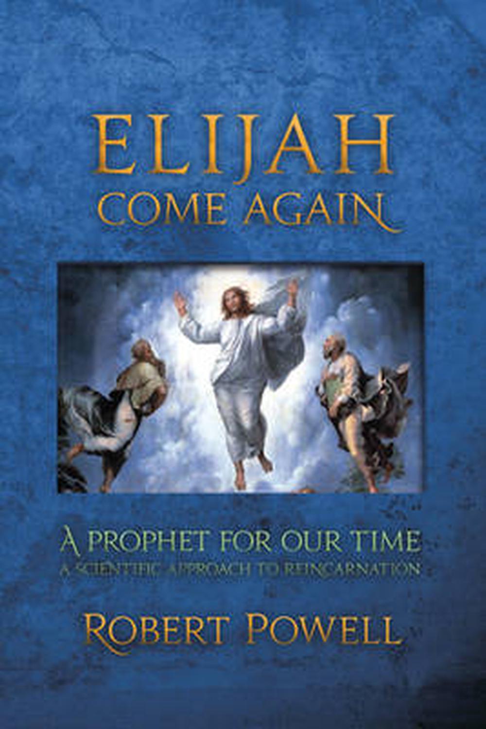 Elijah Come Again: A Prophet for Our Time, 9781584200703