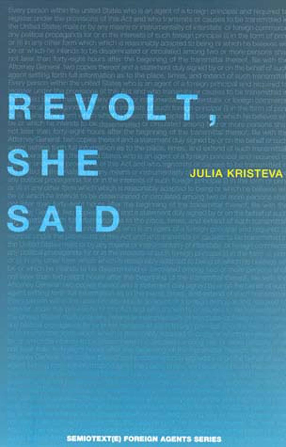 Revolt, She Said by Julia Kristeva - ISBN: 9781584350156
