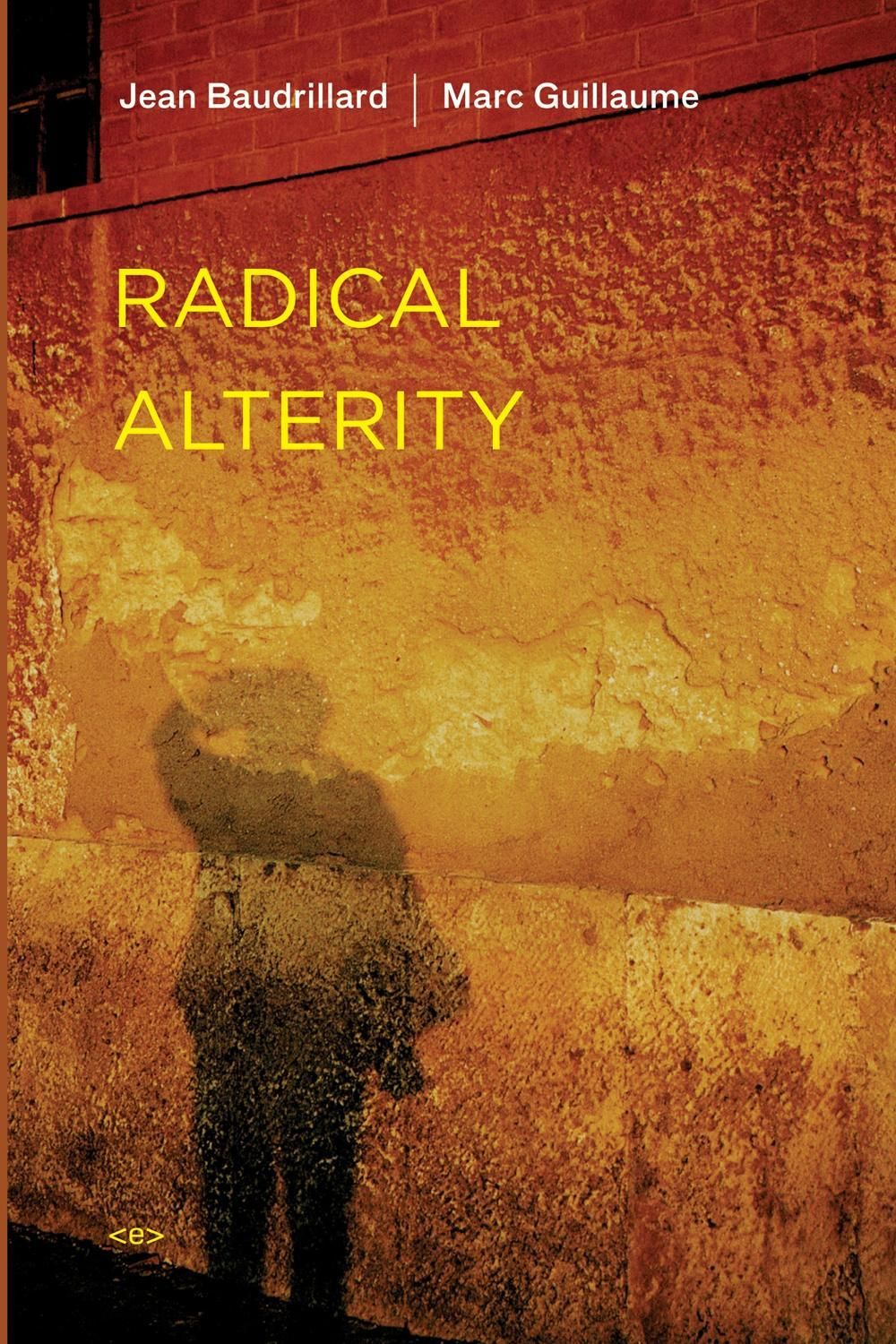 Radical Alterity by Jean Baudrillard - ISBN: 9781584350491