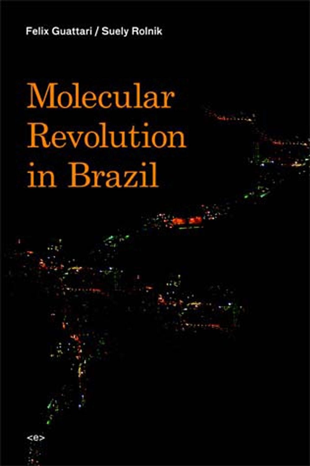 Molecular Revolution in Brazil by Suely Rolnik - ISBN: 9781584350514