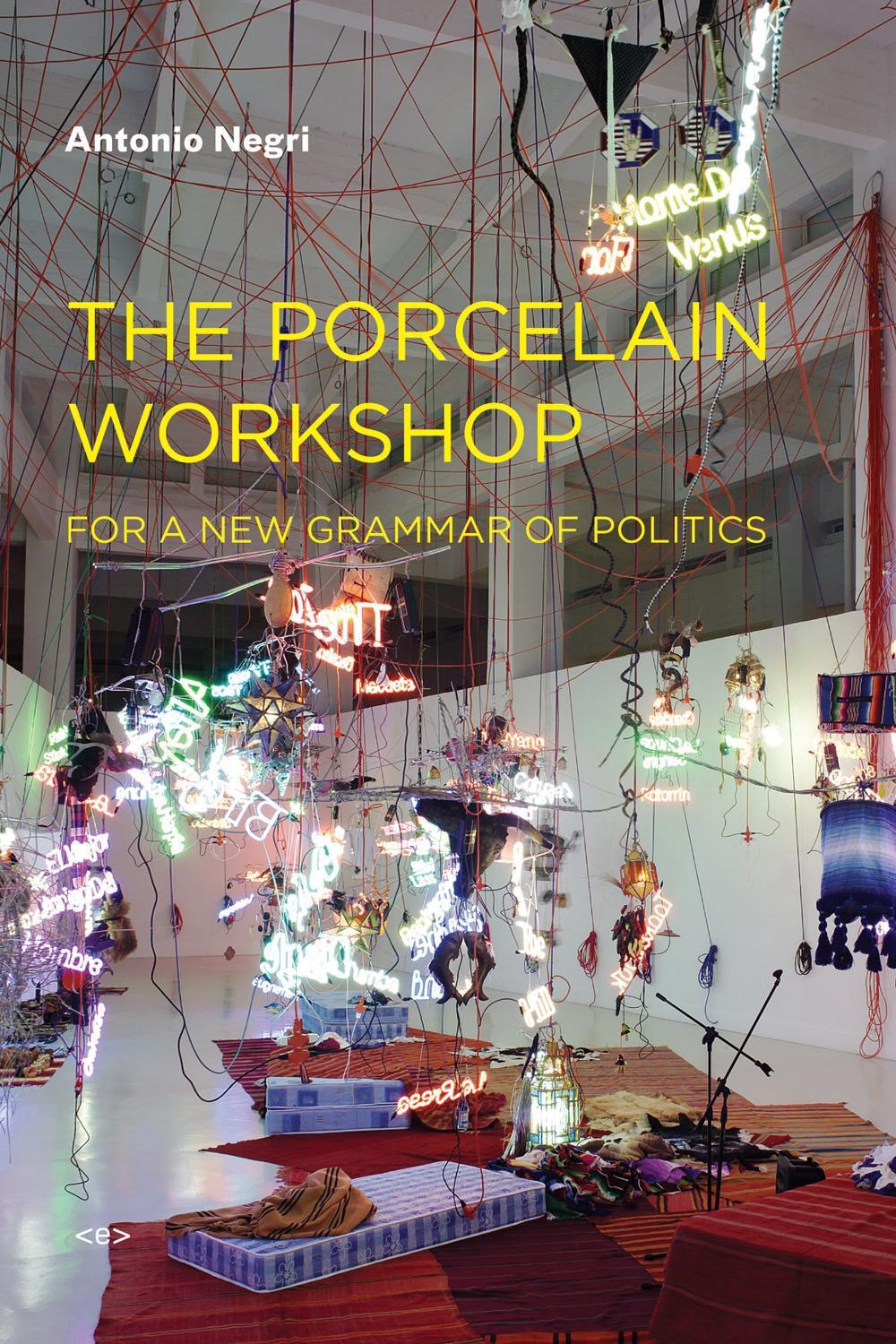 The Porcelain Workshop by Antonio Negri - ISBN: 9781584350569