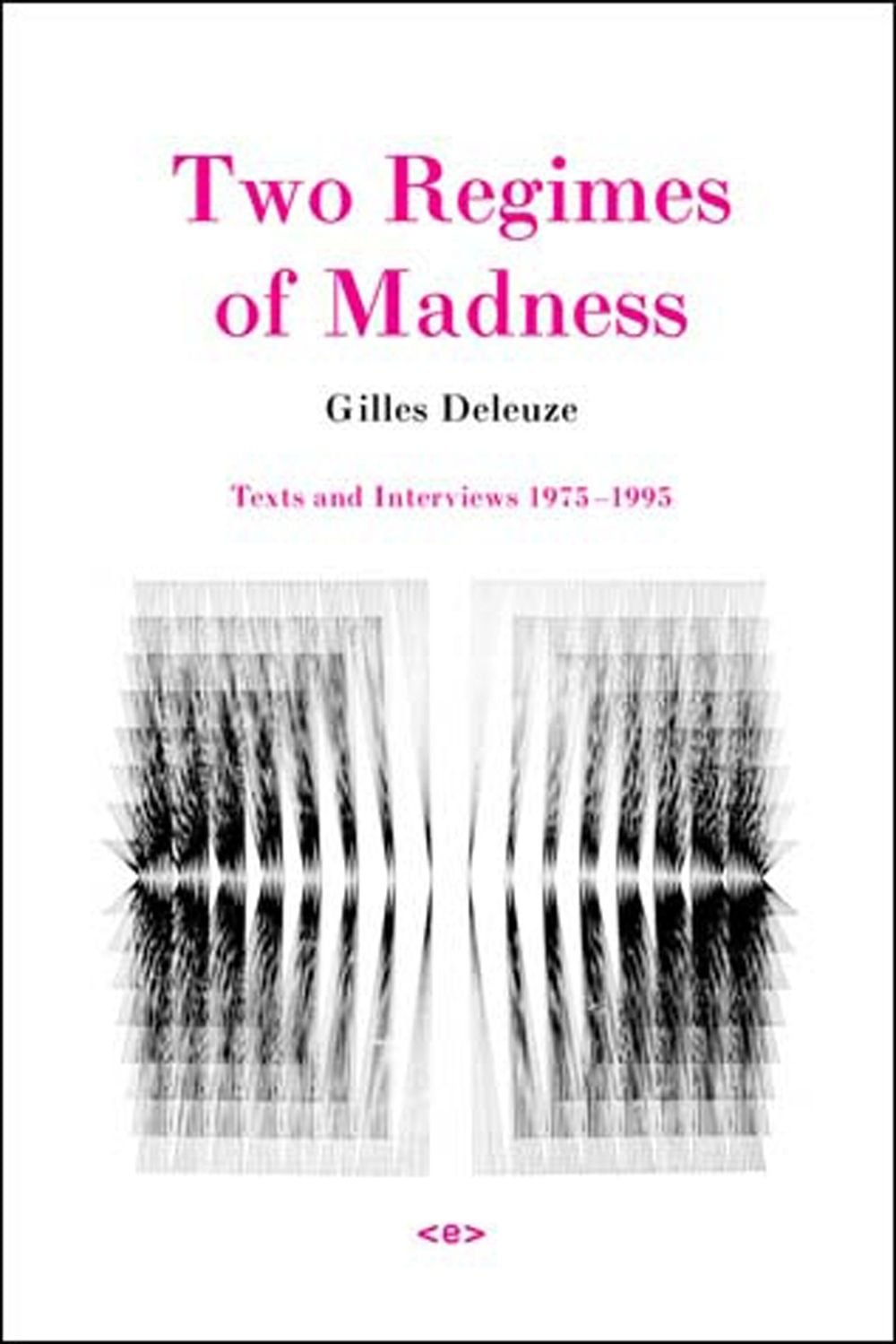 Two Regimes of Madness by Gilles Deleuze - ISBN: 9781584350620