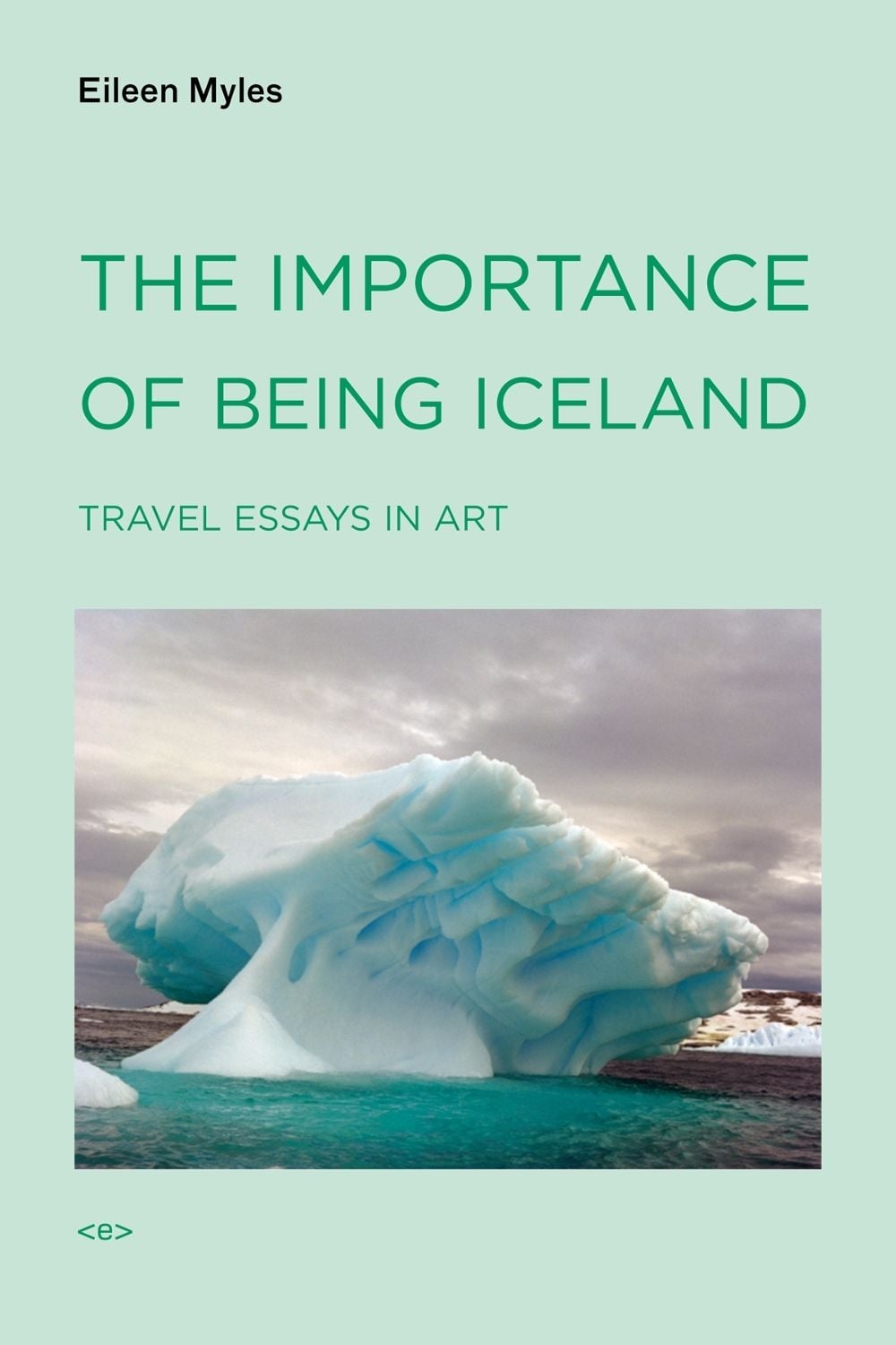 The Importance of Being Iceland by Eileen Myles - ISBN: 9781584350668