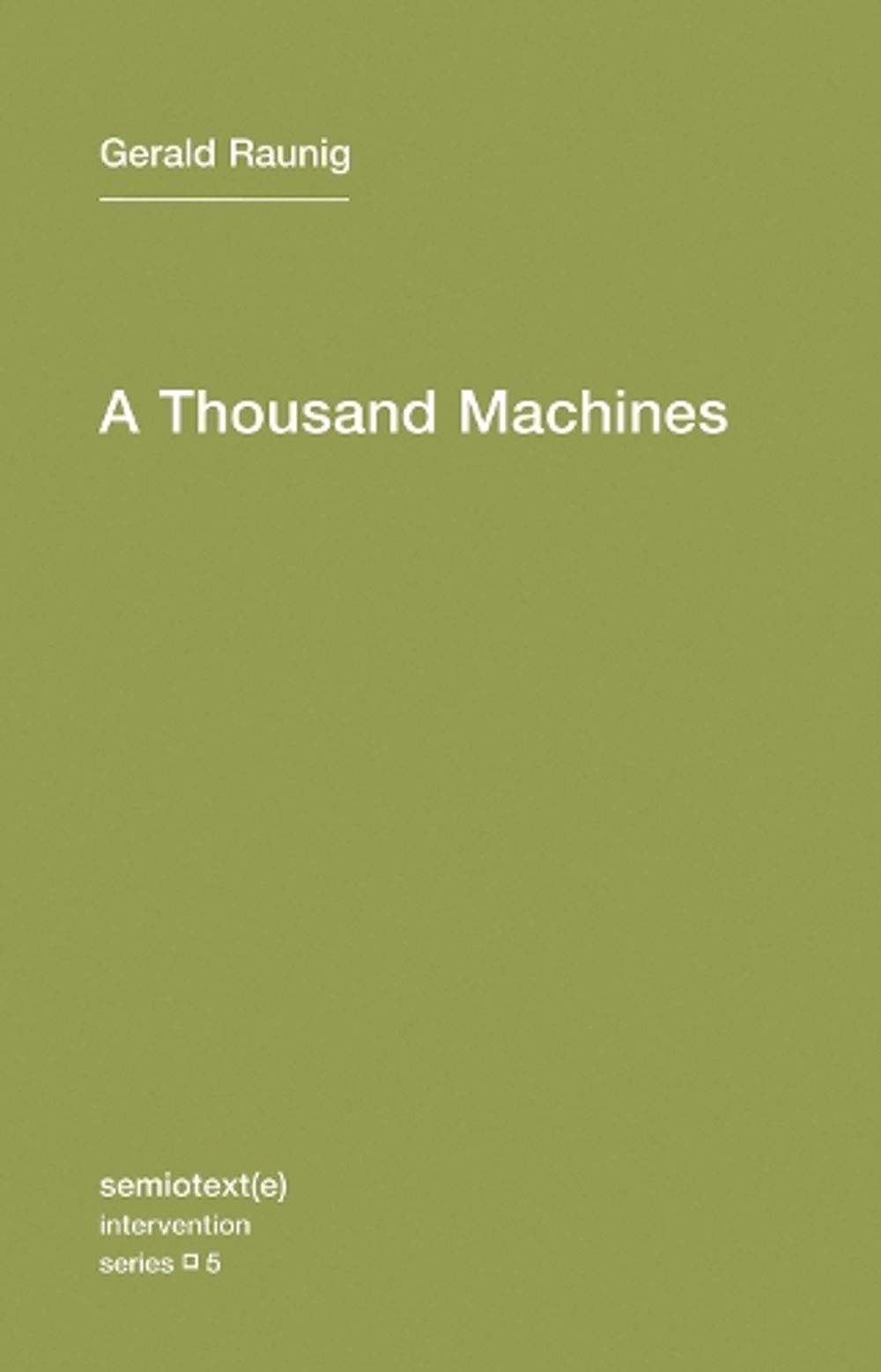 A Thousand Machines by Gerald Raunig - ISBN: 9781584350859